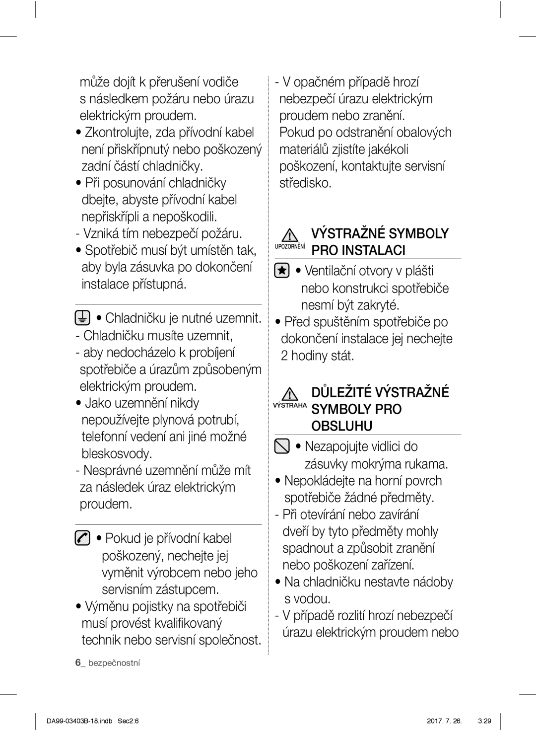 Samsung RFG23UERS1/XTR Vzniká tím nebezpečí požáru, Chladničku musíte uzemnit, Výstražné Symboly Upozornění PRO Instalaci 