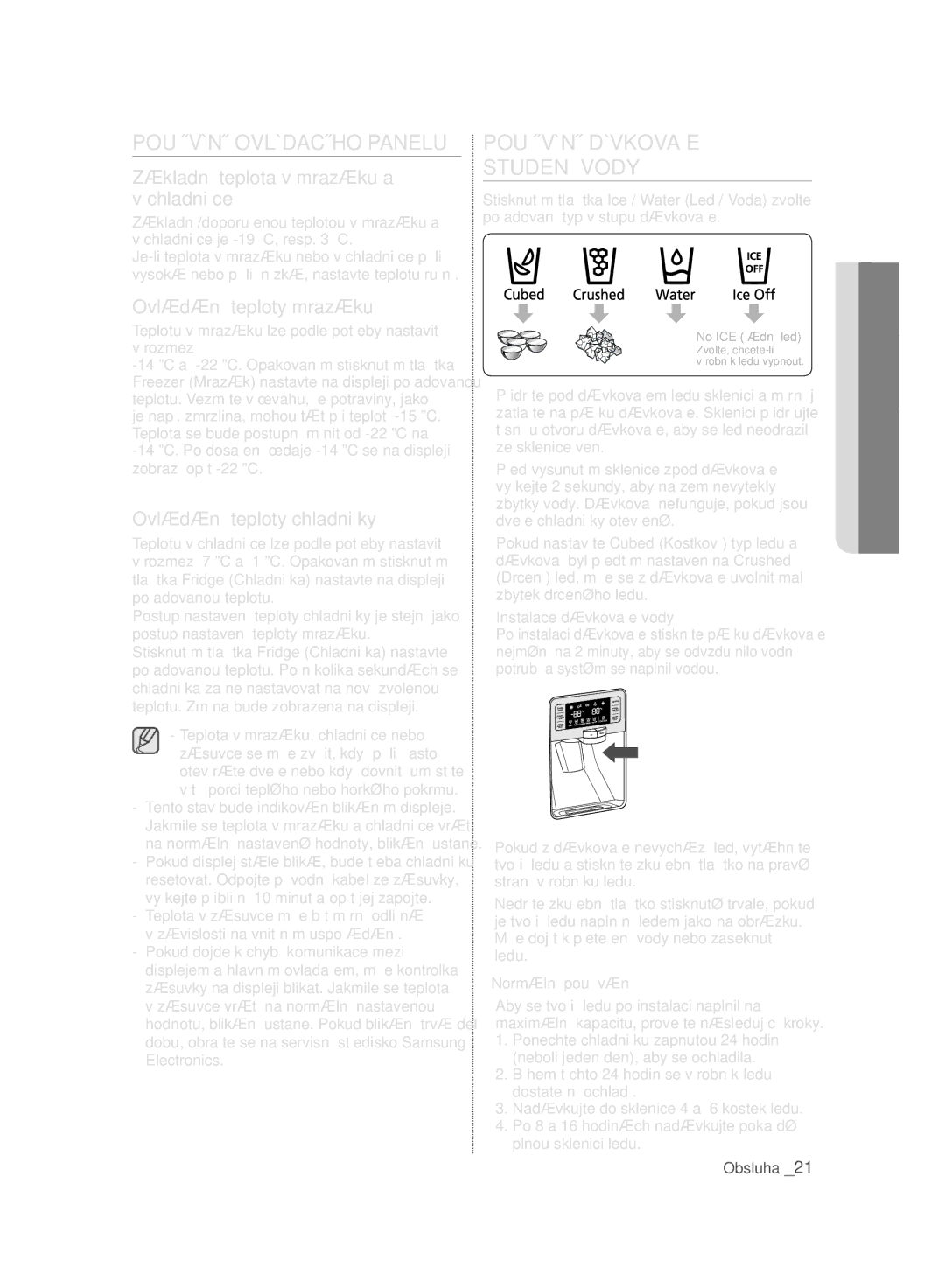 Samsung RFG23UERS1/XEO, RFG23UEBP1/XEO manual Používání Dávkovače Studené Vody, Základní teplota v mrazáku a v chladničce 