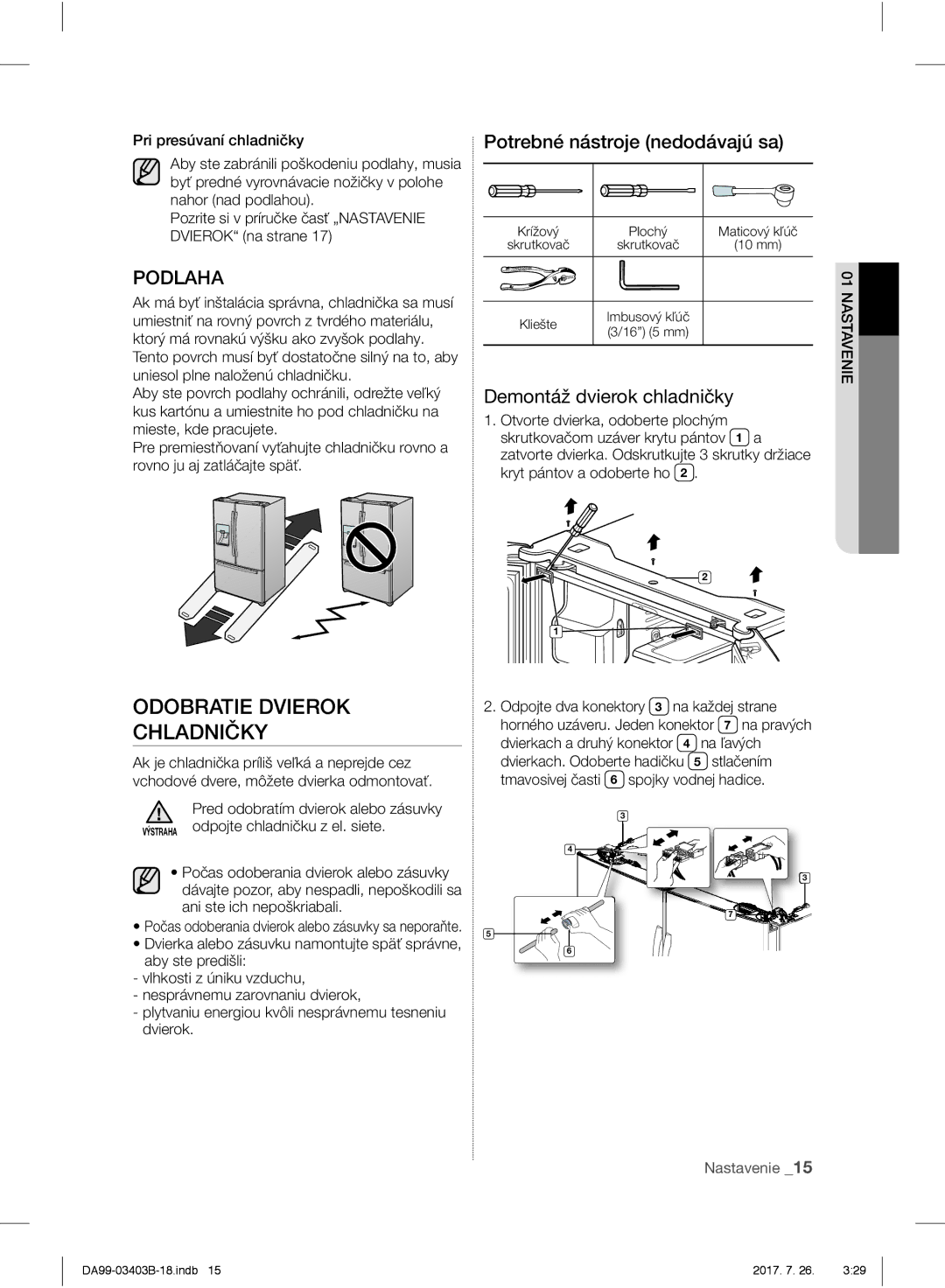 Samsung RFG23UERS1/XEF Odobratie Dvierok Chladničky, Podlaha, Potrebné nástroje nedodávajú sa, Demontáž dvierok chladničky 