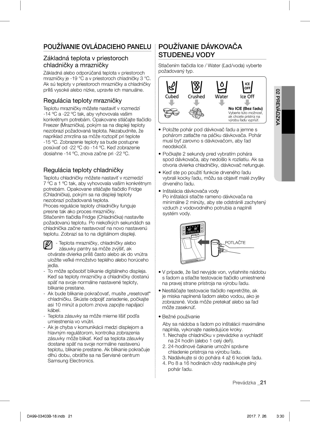 Samsung RFG23UERS1/XEO manual Používanie Dávkovača Studenej Vody, Základná teplota v priestoroch chladničky a mrazničky 