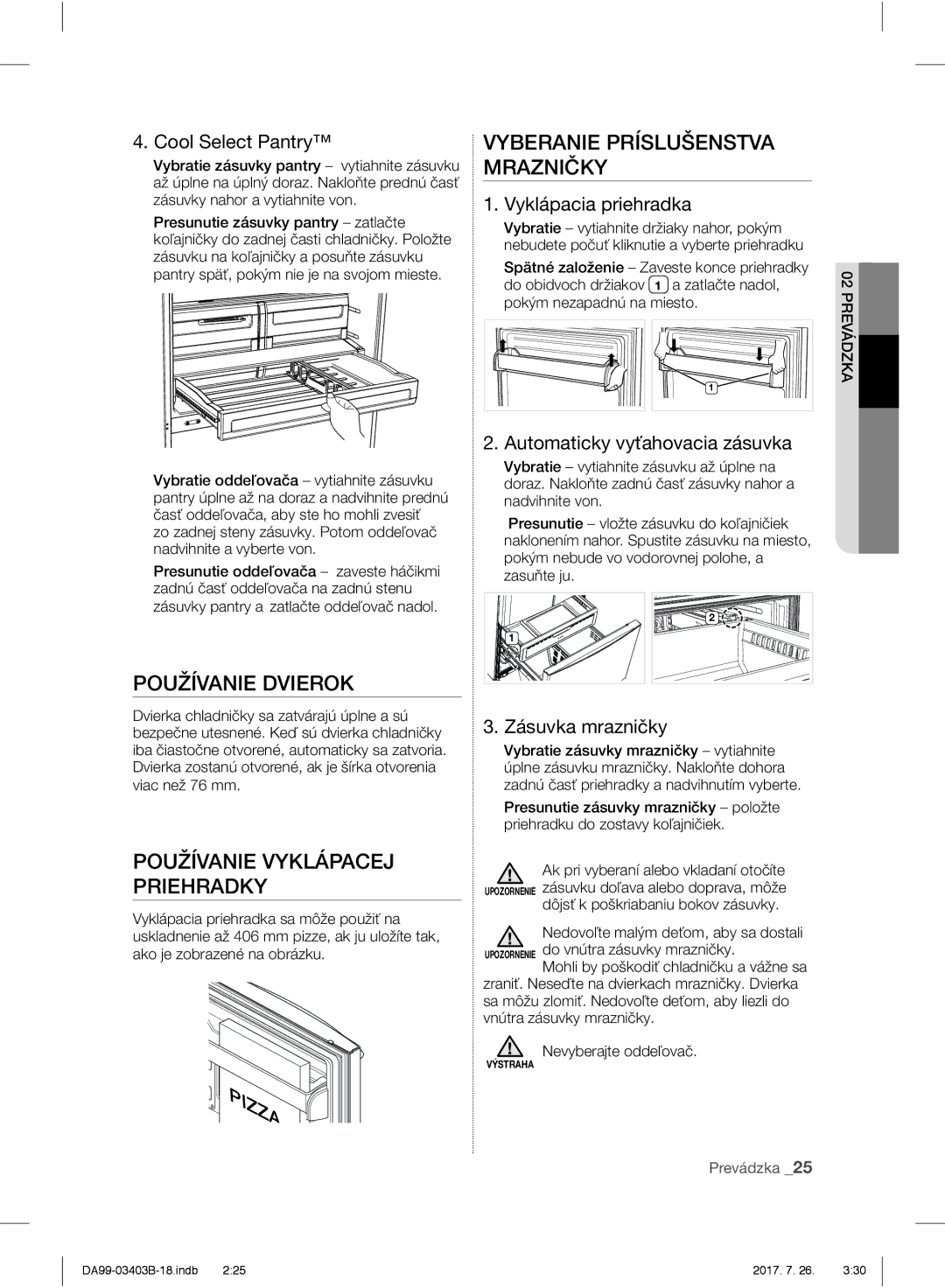 Samsung RFG23UERS1/XEO manual Používanie Dvierok, Používanie Vyklápacej Priehradky, Vyberanie Príslušenstva Mrazničky 