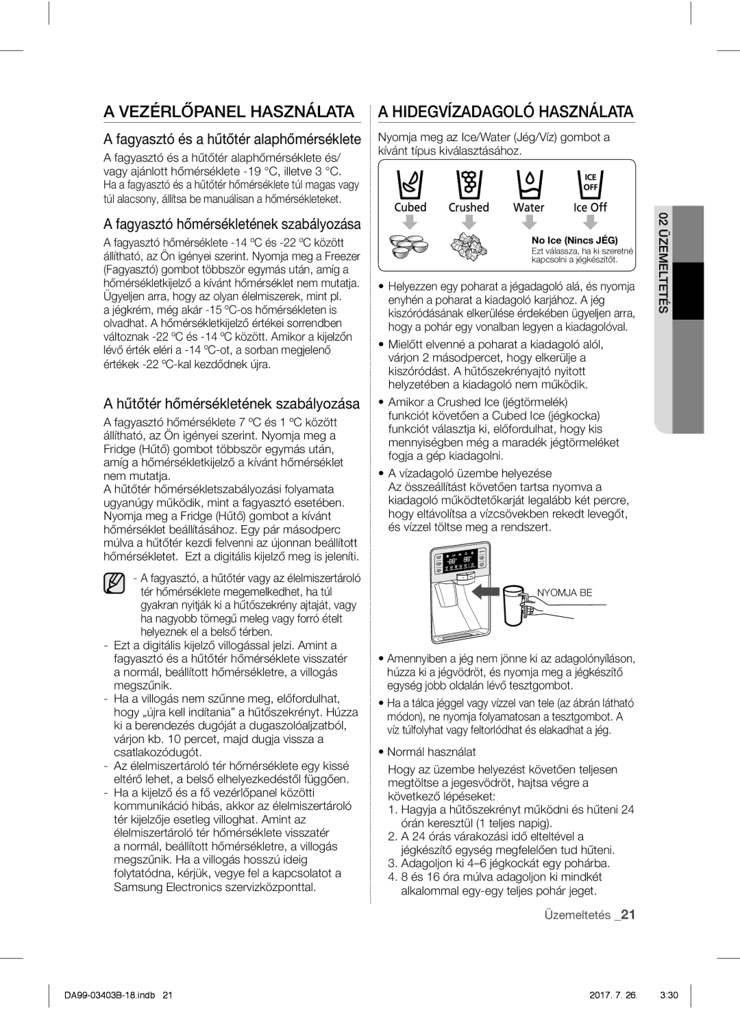 Samsung RFG23UERS1/XEF, RFG23UEBP1/XEO Hidegvízadagoló Használata, Adagoljon ki 4-6 jégkockát egy pohárba, Üzemeltetés 