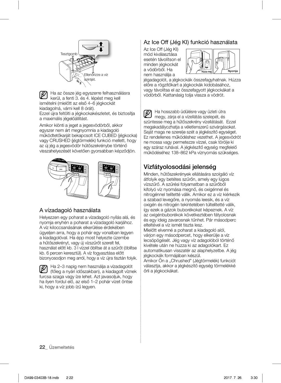 Samsung RFG23UEBP1/XEO manual Vízfátyolosodási jelenség, Az Ice Off Jég KI funkció használata, Vízadagoló használata 