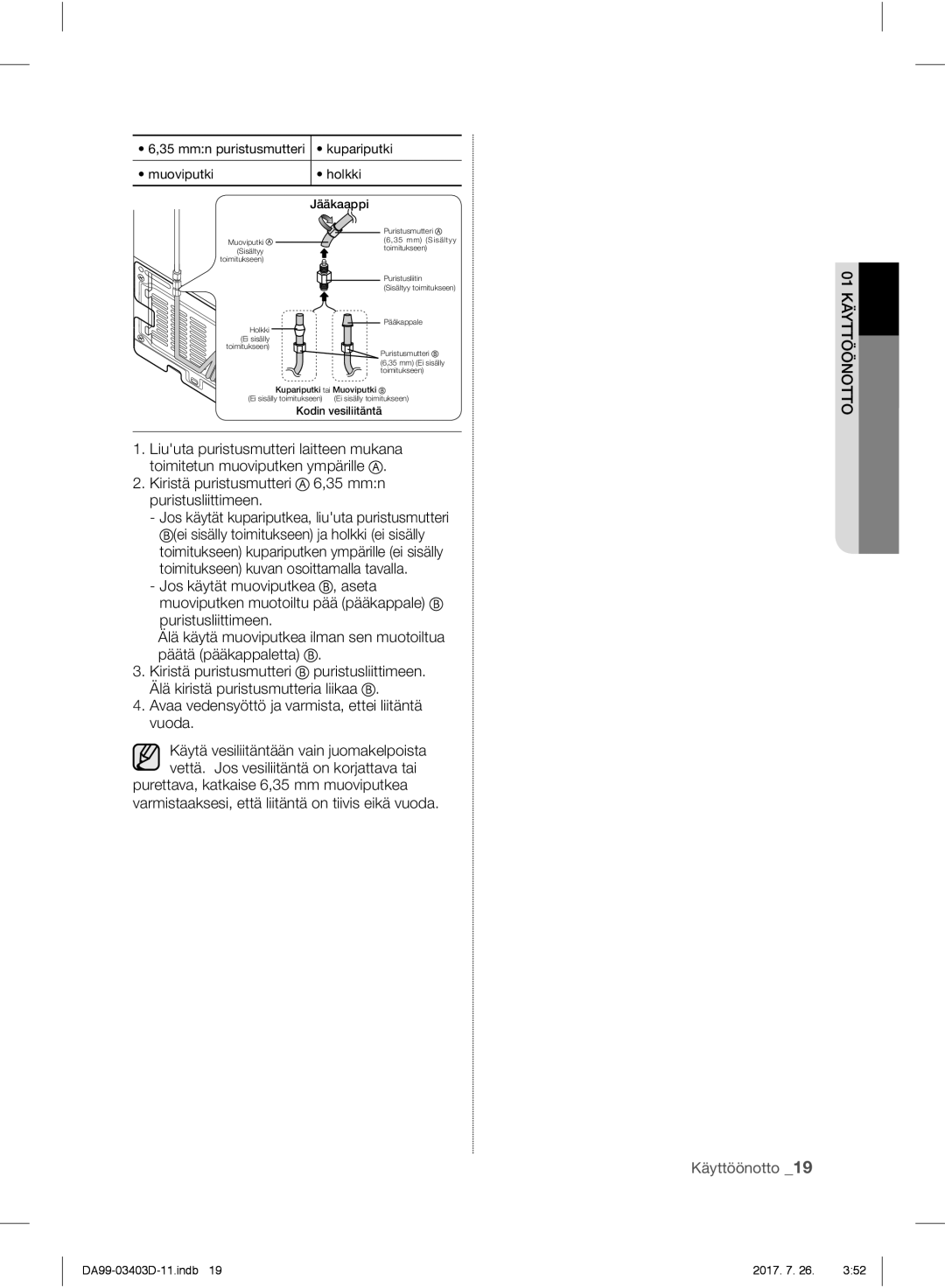 Samsung RFG23UERS1/XEE manual Avaa vedensyöttö ja varmista, ettei liitäntä vuoda 