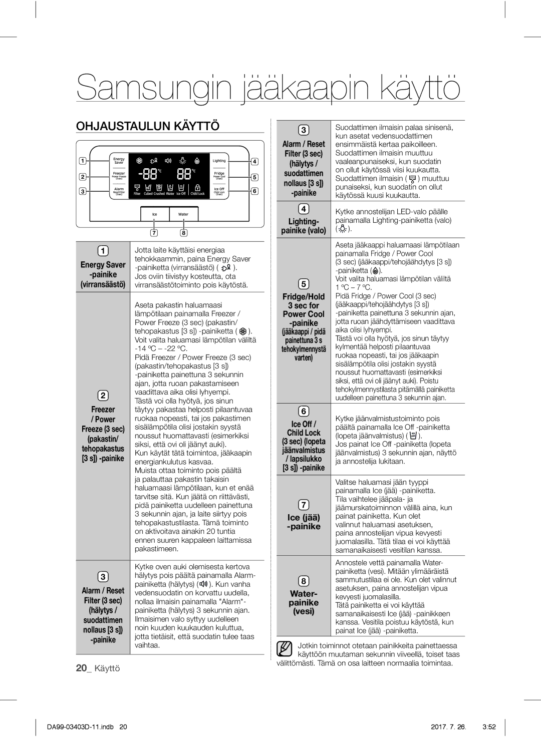 Samsung RFG23UERS1/XEE manual Samsungin jääkaapin käyttö, Ohjaustaulun Käyttö, 20 Käyttö 