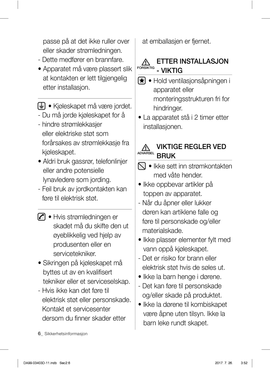 Samsung RFG23UERS1/XEE manual At emballasjen er fjernet, Etter Installasjon, Viktige Regler VED 