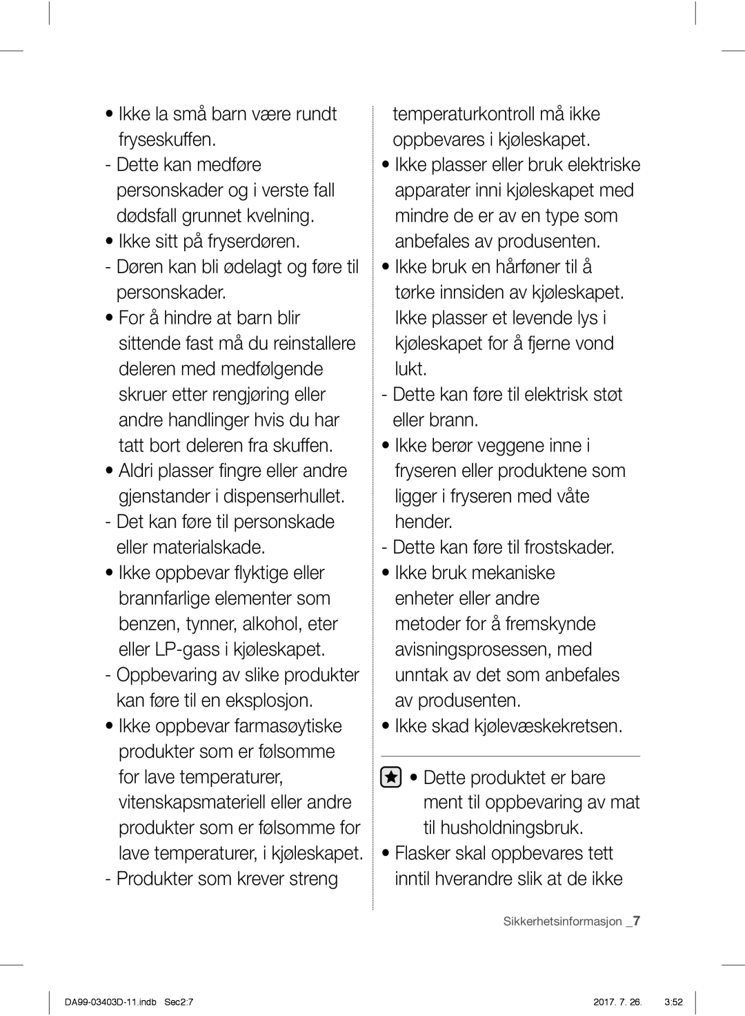 Samsung RFG23UERS1/XEE manual Ikke la små barn være rundt fryseskuffen, Eller LP-gass i kjøleskapet 