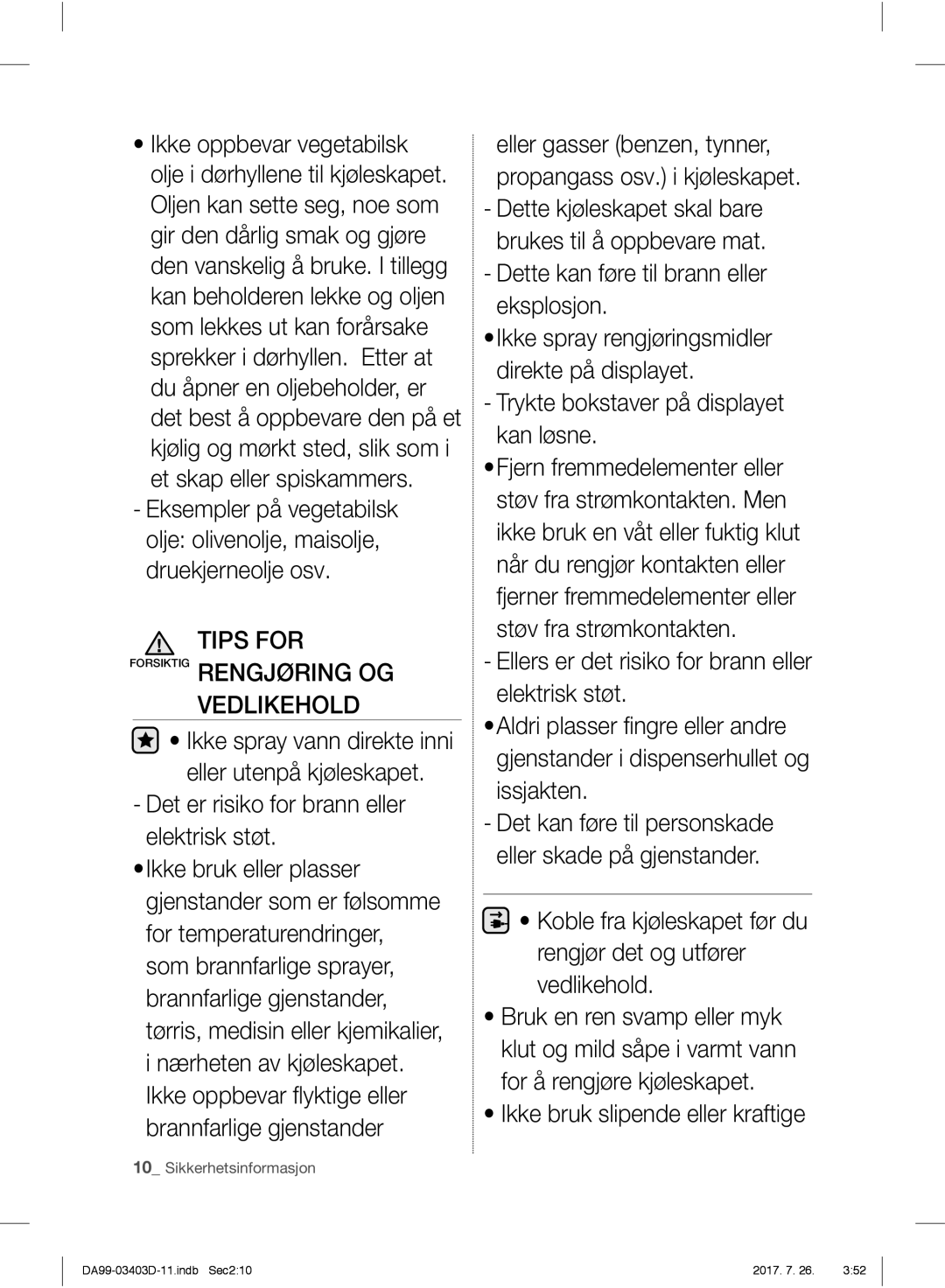 Samsung RFG23UERS1/XEE manual Tips for Forsiktig Rengjøring OG Vedlikehold, Det er risiko for brann eller elektrisk støt 