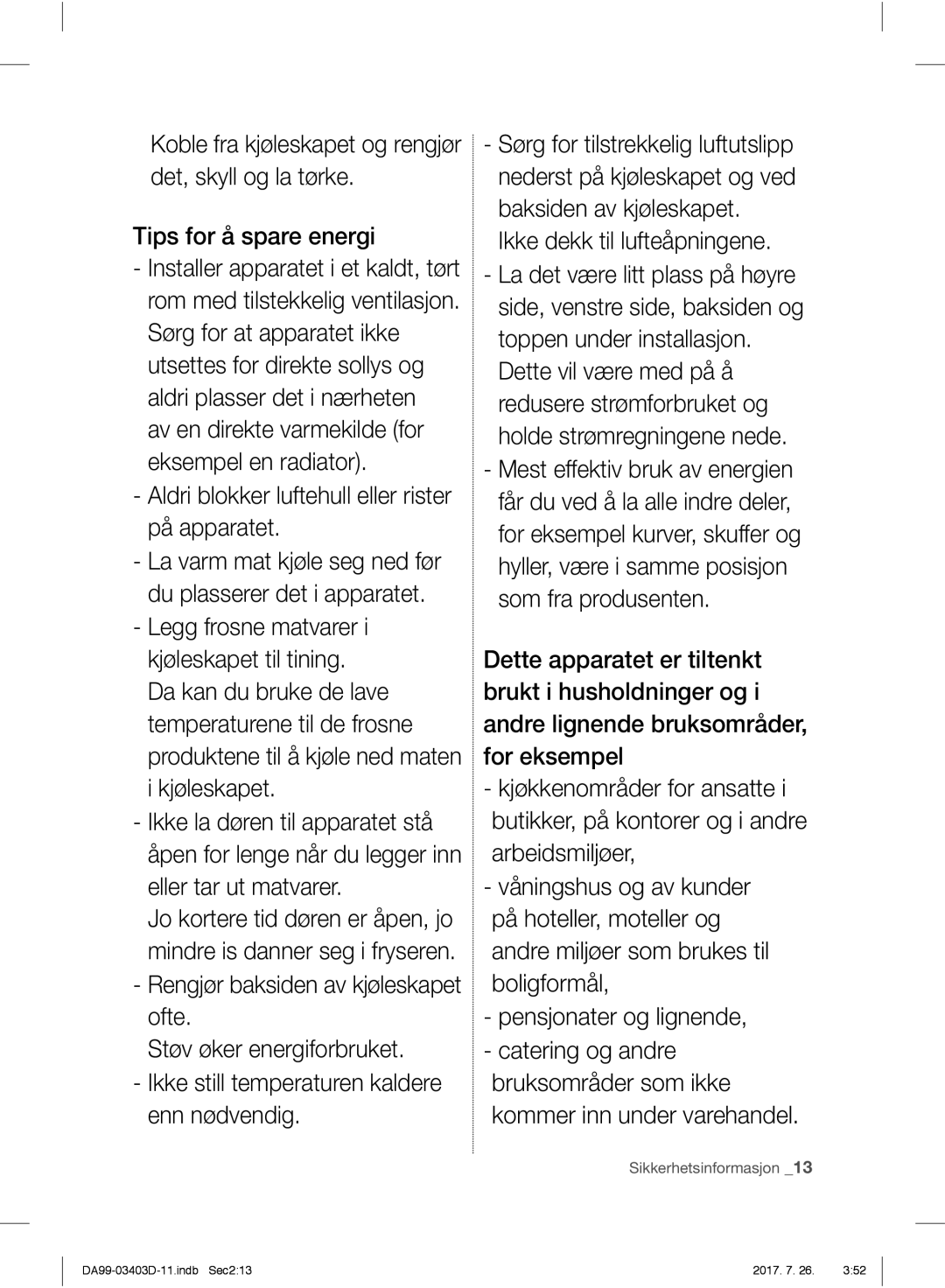 Samsung RFG23UERS1/XEE manual Aldri blokker luftehull eller rister på apparatet, Ikke dekk til lufteåpningene 