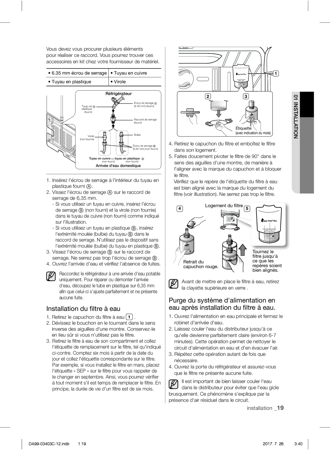 Samsung RFG23UERS1/XEF, RFG23UERS1/XEO, RFG23UERS1/XTR Installation du ﬁltre à eau, Retirez le capuchon du ﬁ ltre à eau 