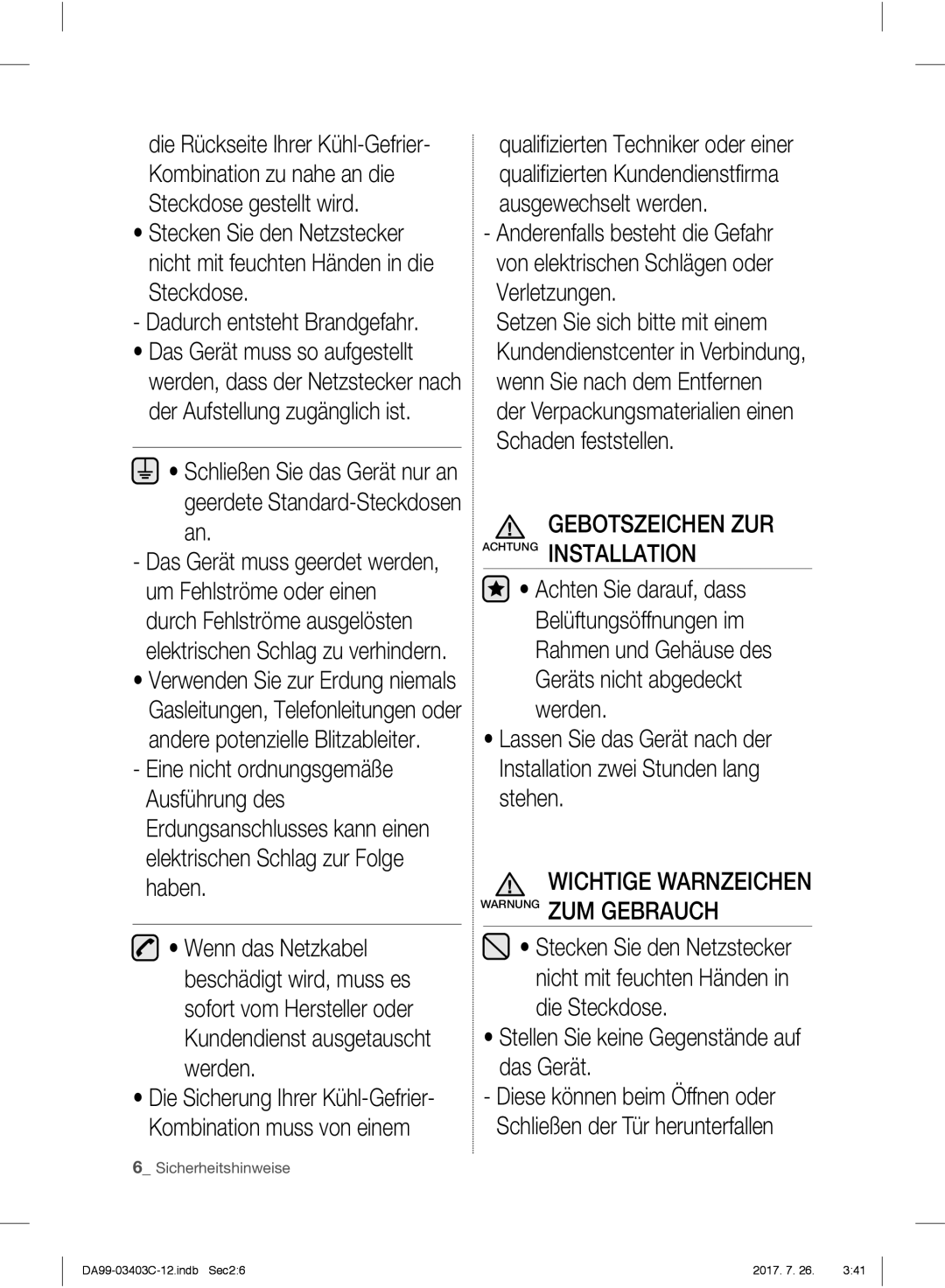 Samsung RFG23RESL1/XEF, RFG23UERS1/XEO, RFG23UERS1/XTR Dadurch entsteht Brandgefahr, Gebotszeichen ZUR Achtung Installation 