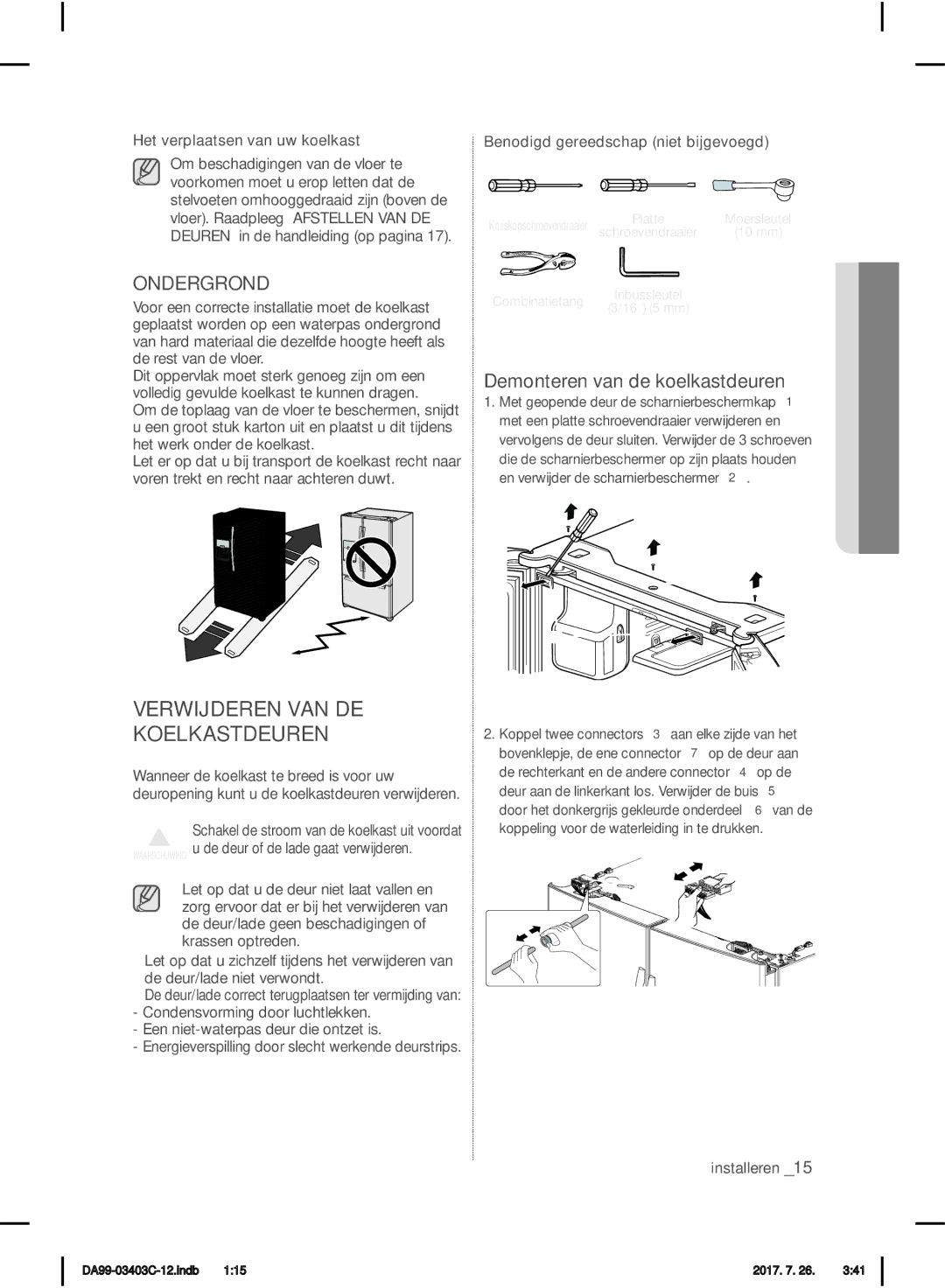 Samsung RFG23UERS1/XEF, RFG23UERS1/XEO, RFG23UERS1/XTR Verwijderen VAN DE Koelkastdeuren, Demonteren van de koelkastdeuren 