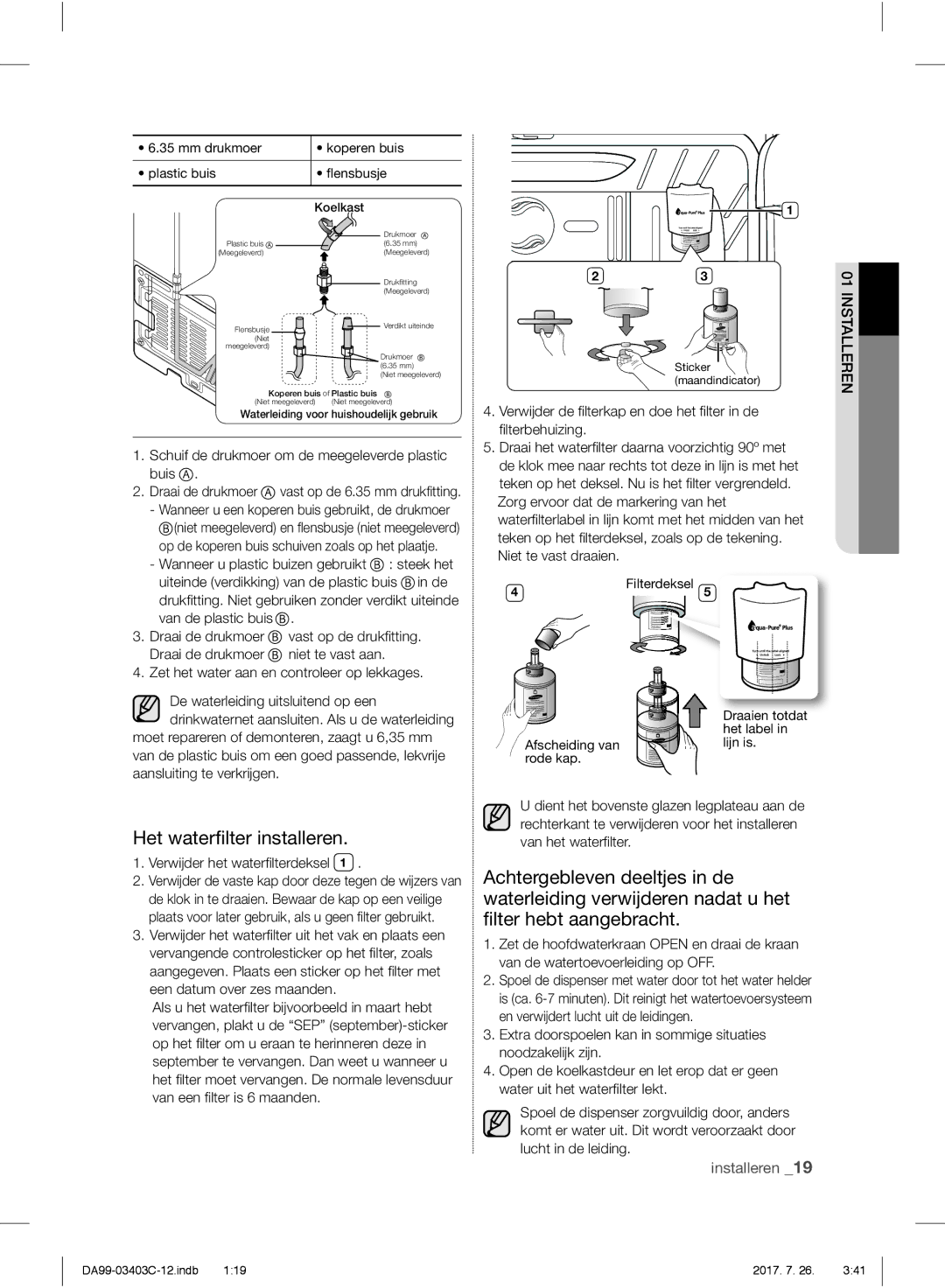 Samsung RFG23UERS1/XEF, RFG23UERS1/XEO manual Het waterﬁlter installeren, Schuif de drukmoer om de meegeleverde plastic buis 