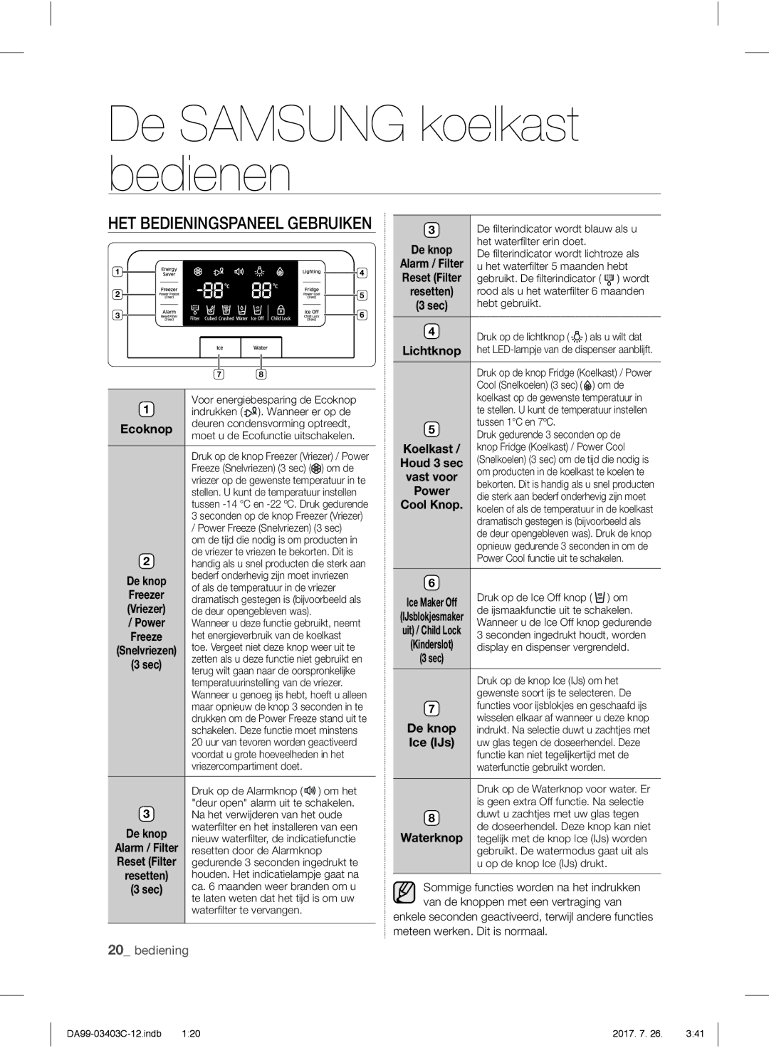 Samsung RFG23UERS1/XEO, RFG23UERS1/XTR, RFG23RESL1/XEF manual De Samsung koelkast bedienen, HET Bedieningspaneel Gebruiken 