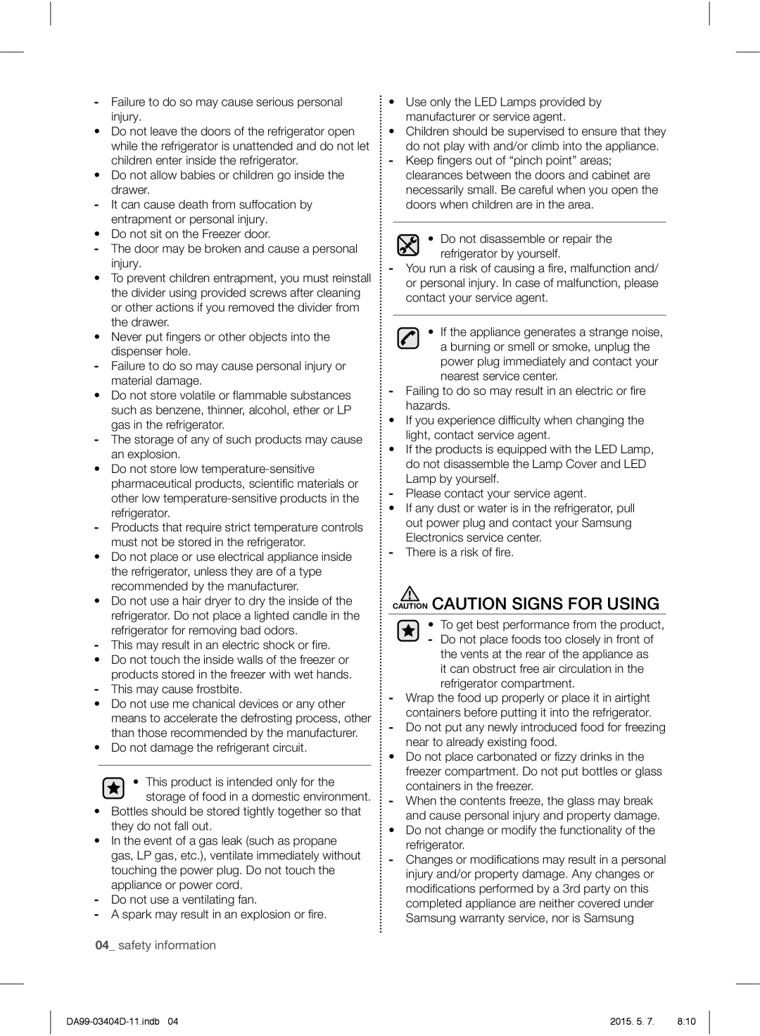 Samsung RFG28MERS1/HAC manual This may cause frostbite, Do not damage the refrigerant circuit, Containers in the freezer 