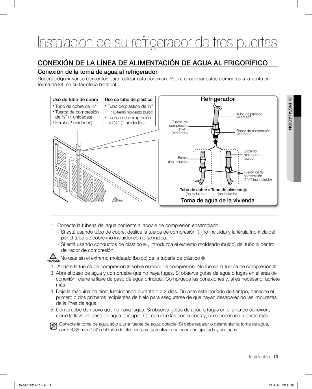 Samsung RFG293HAWP Conexión DE LA Línea DE Alimentación DE Agua AL Frigorífico, Refrigerador, Toma de agua de la vivienda 