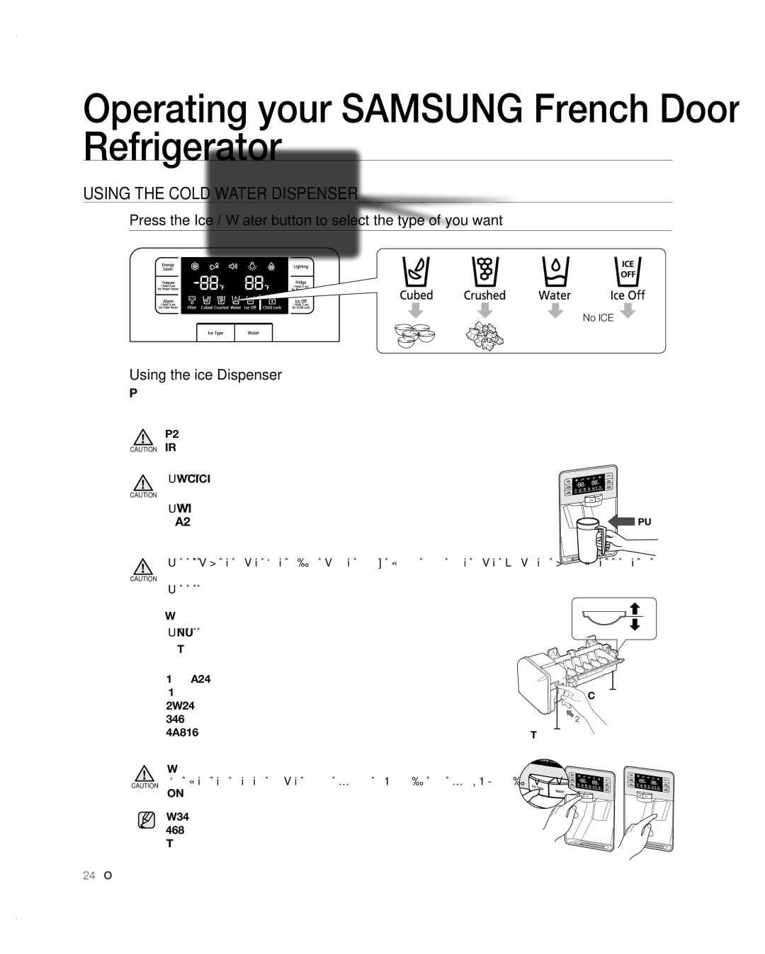 Samsung RFG297AARS/XAA Using the Cold Water Dispenser, Press the Ice / Water button to select the type of you want 