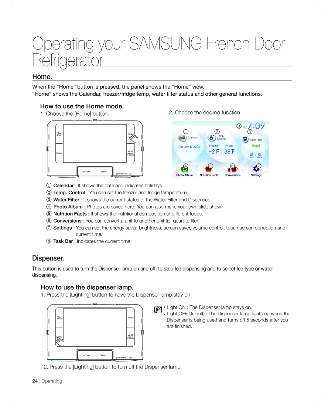 Samsung RFG299AA user manual Dispenser, How to use the Home mode, How to use the dispenser lamp 