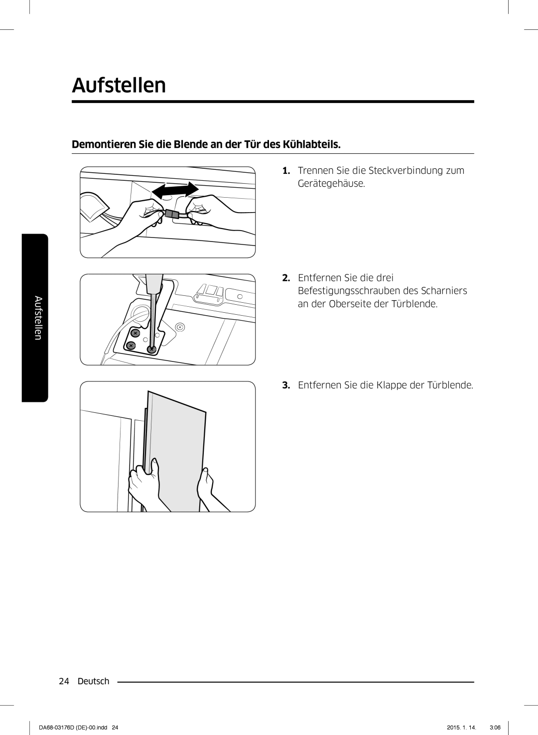 Samsung RH56J6917SL/TR, RH56J6918SL/EF manual Demontieren Sie die Blende an der Tür des Kühlabteils 