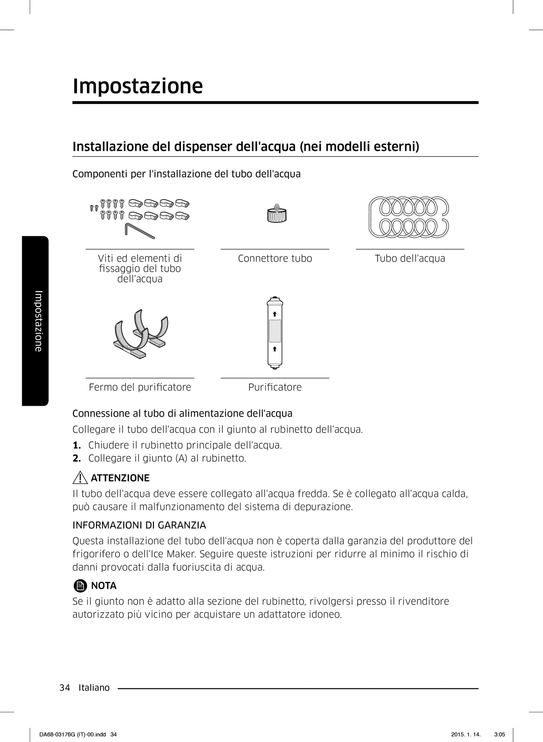 Samsung RH56J69187F/EF manual Installazione del dispenser dellacqua nei modelli esterni, Informazioni DI Garanzia 