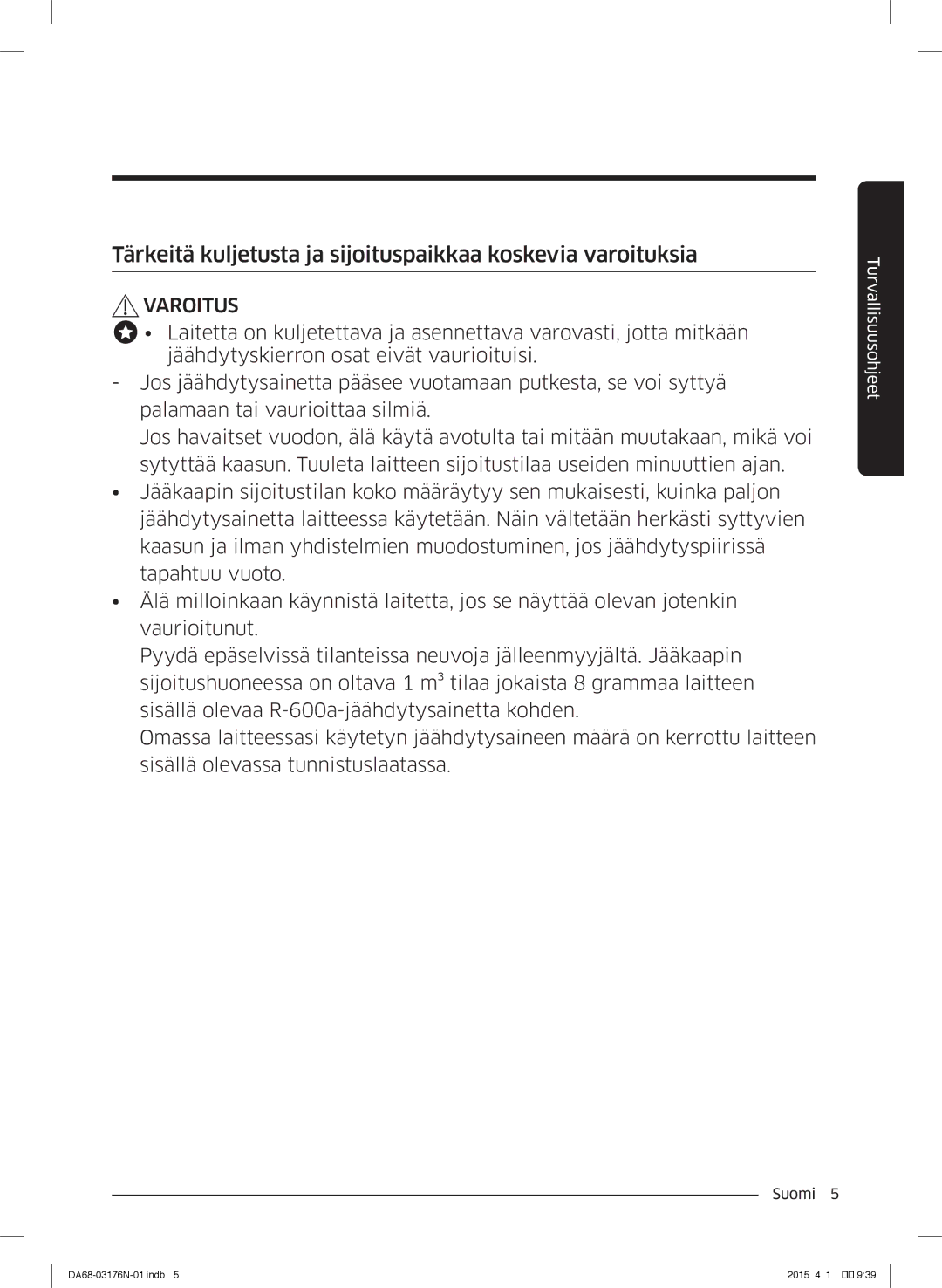 Samsung RH56J69187F/EF manual Tärkeitä kuljetusta ja sijoituspaikkaa koskevia varoituksia 