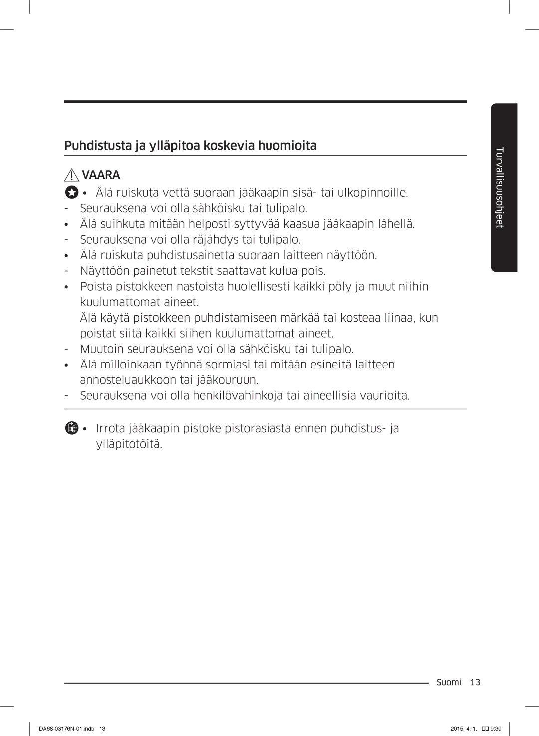 Samsung RH56J69187F/EF manual Puhdistusta ja ylläpitoa koskevia huomioita 