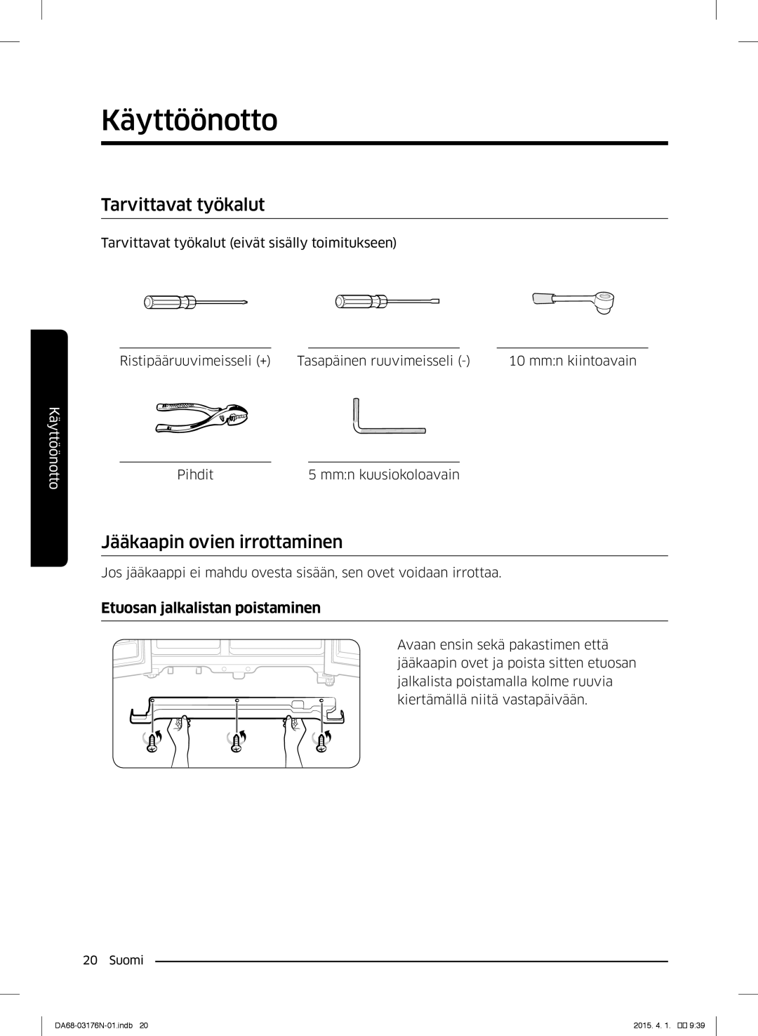 Samsung RH56J69187F/EF manual Tarvittavat työkalut, Jääkaapin ovien irrottaminen, Etuosan jalkalistan poistaminen 