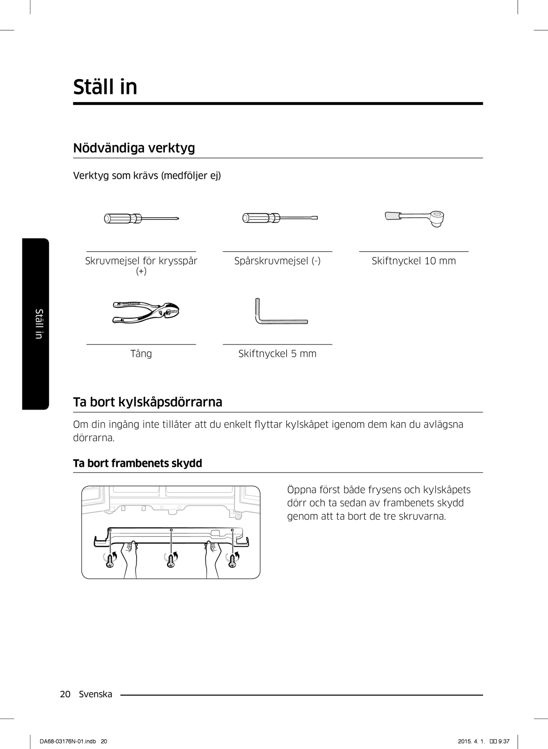 Samsung RH56J69187F/EF manual Nödvändiga verktyg, Ta bort kylskåpsdörrarna, Ta bort frambenets skydd 