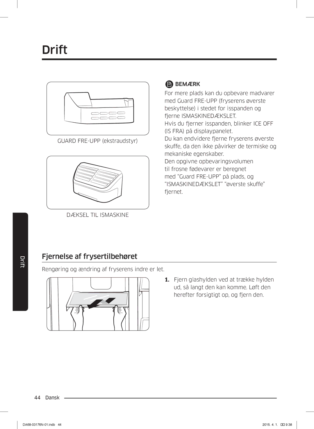 Samsung RH56J69187F/EF manual Fjernelse af frysertilbehøret, Dæksel TIL Ismaskine Bemærk 