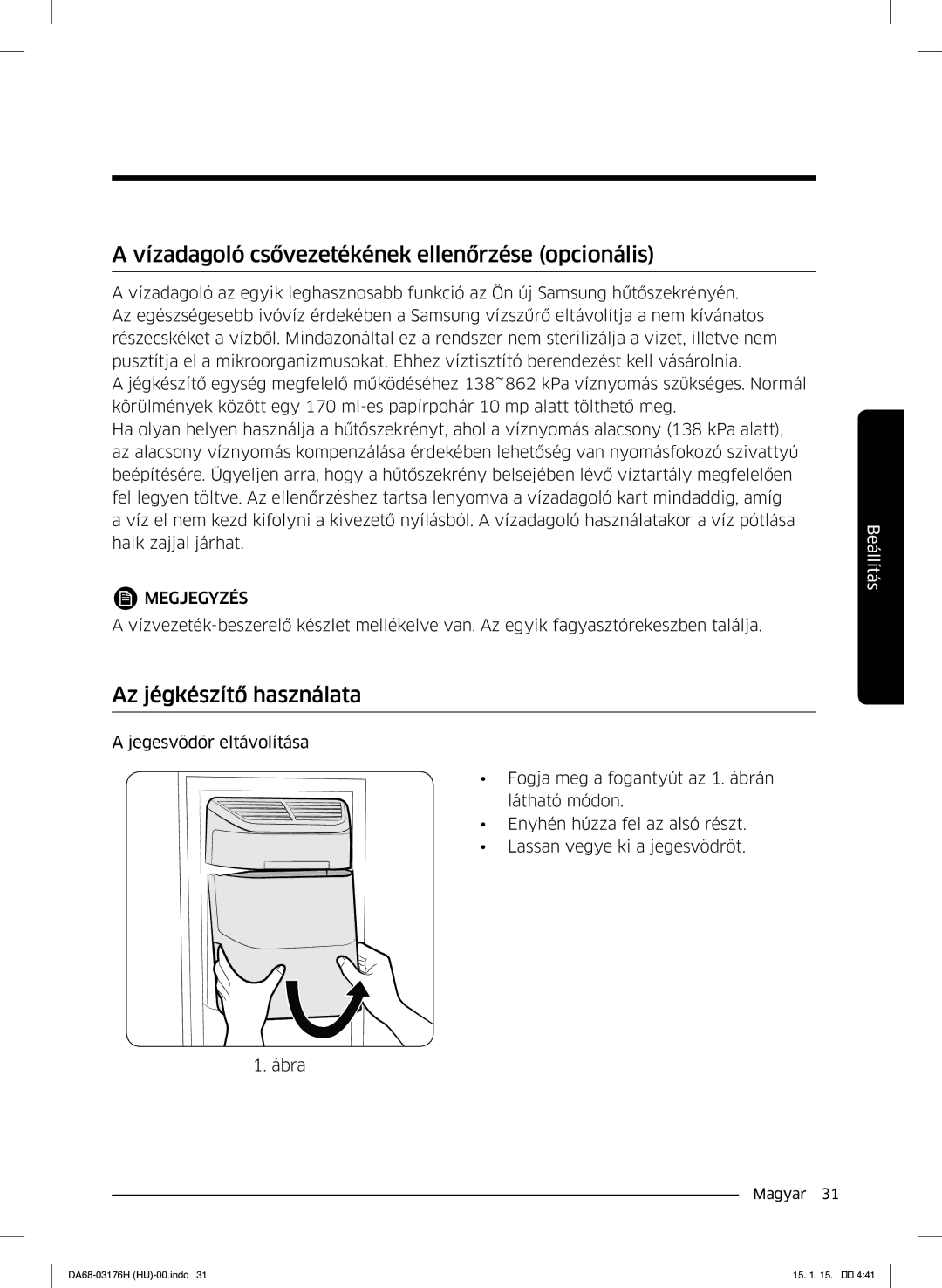 Samsung RH56J69187F/EF manual Vízadagoló csővezetékének ellenőrzése opcionális, Az jégkészítő használata 