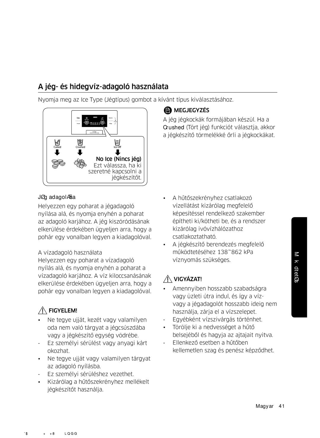 Samsung RH56J69187F/EF manual Jég- és hidegvíz-adagoló használata, Figyelem 