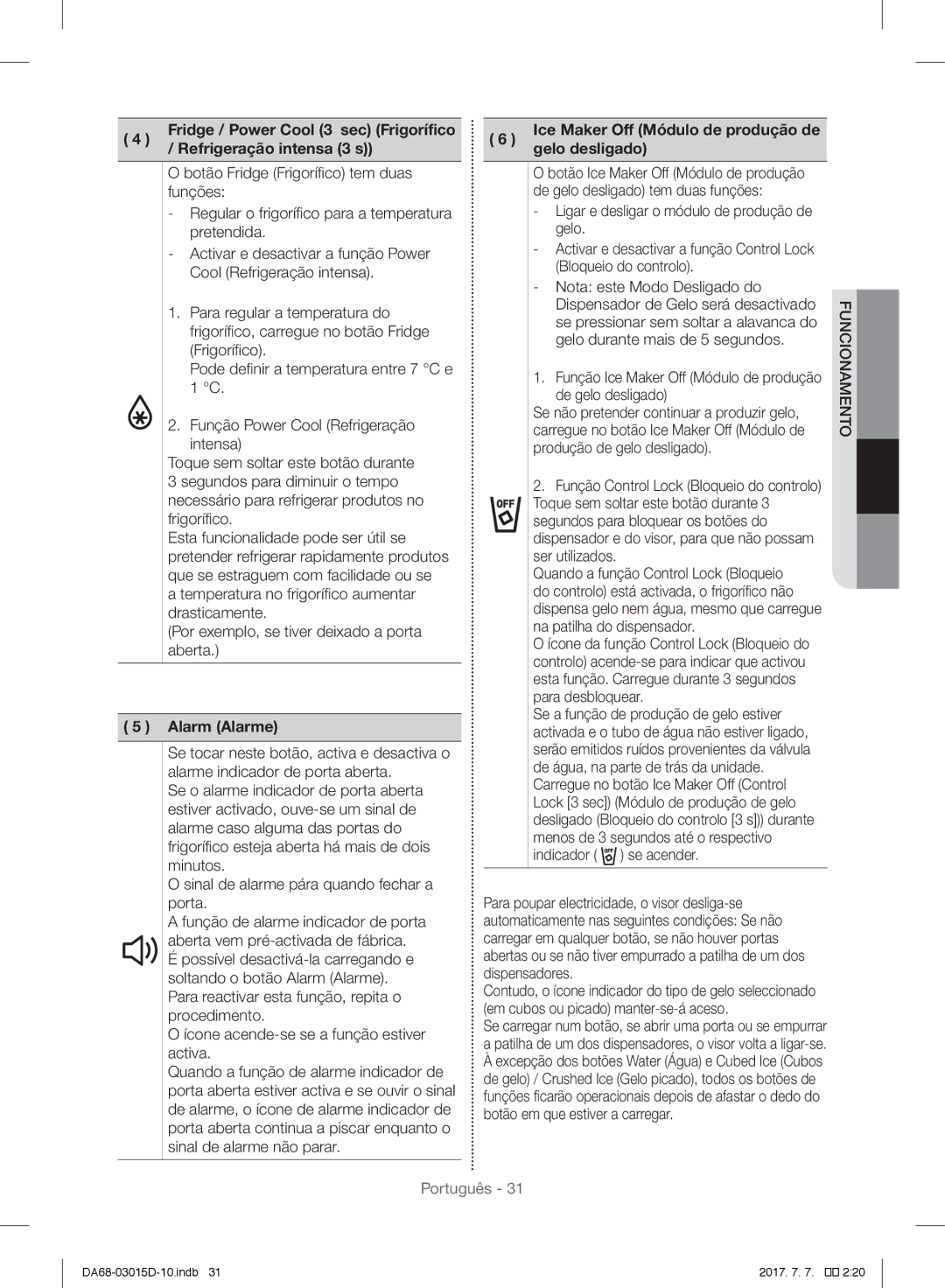 Samsung RH60H90207F/ES, RH57H90507F/EO, S24CHPSGQN/XEF manual Refrigeração intensa 3 s, Alarm Alarme, Gelo desligado 