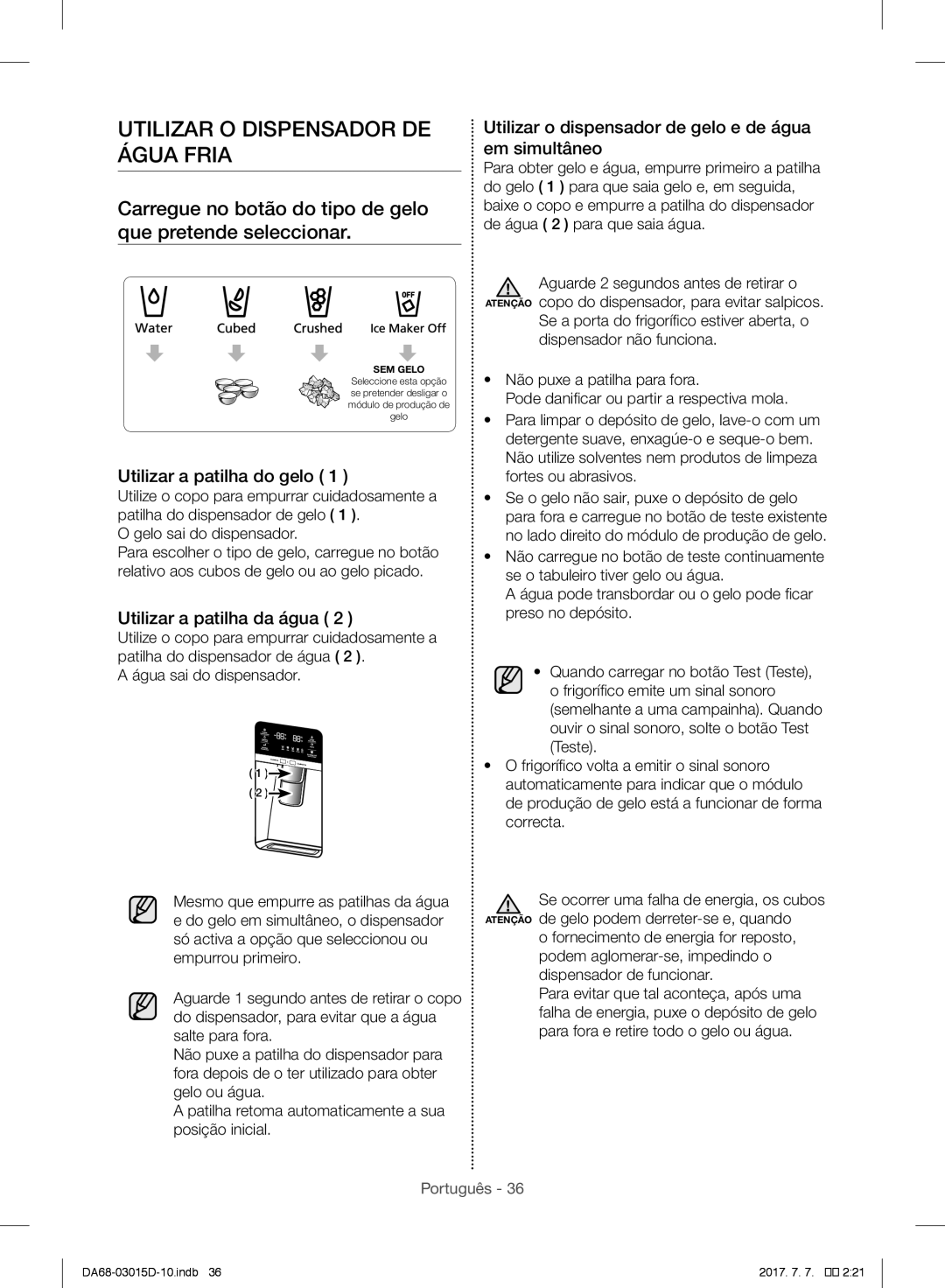 Samsung RH57H90507F/EO Utilizar O Dispensador DE Água Fria, Carregue no botão do tipo de gelo que pretende seleccionar 