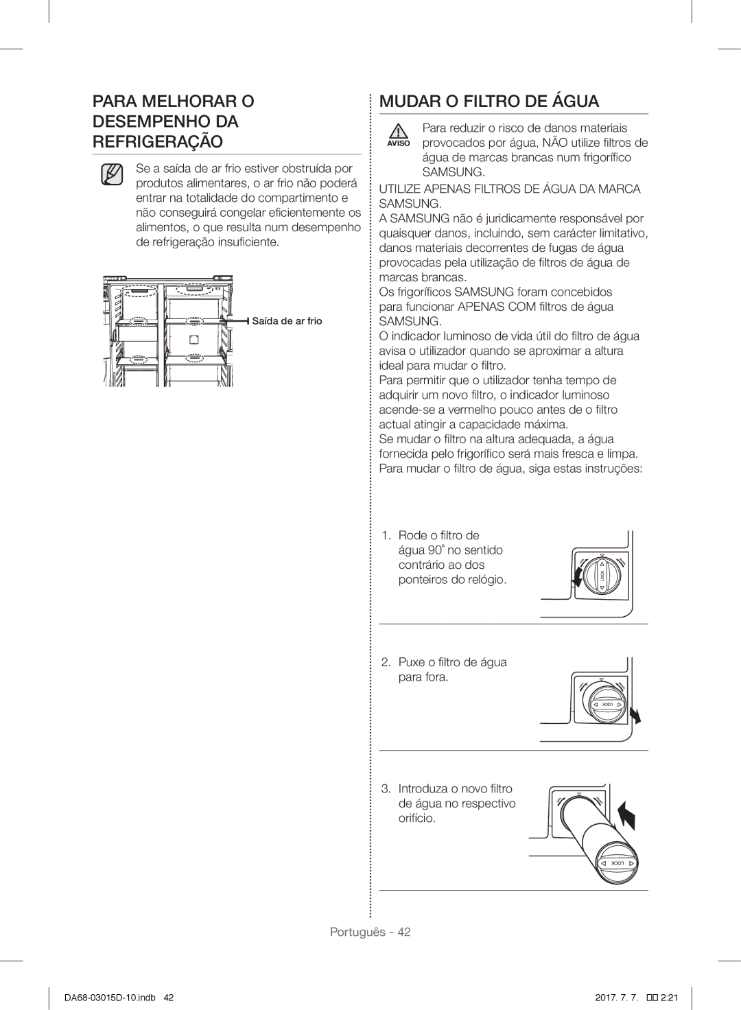 Samsung S24CHPSGQN/CAF, RH57H90507F/EO, S24CHPSGQN/XEF Para Melhorar O Desempenho DA Refrigeração, Mudar O Filtro DE Água 