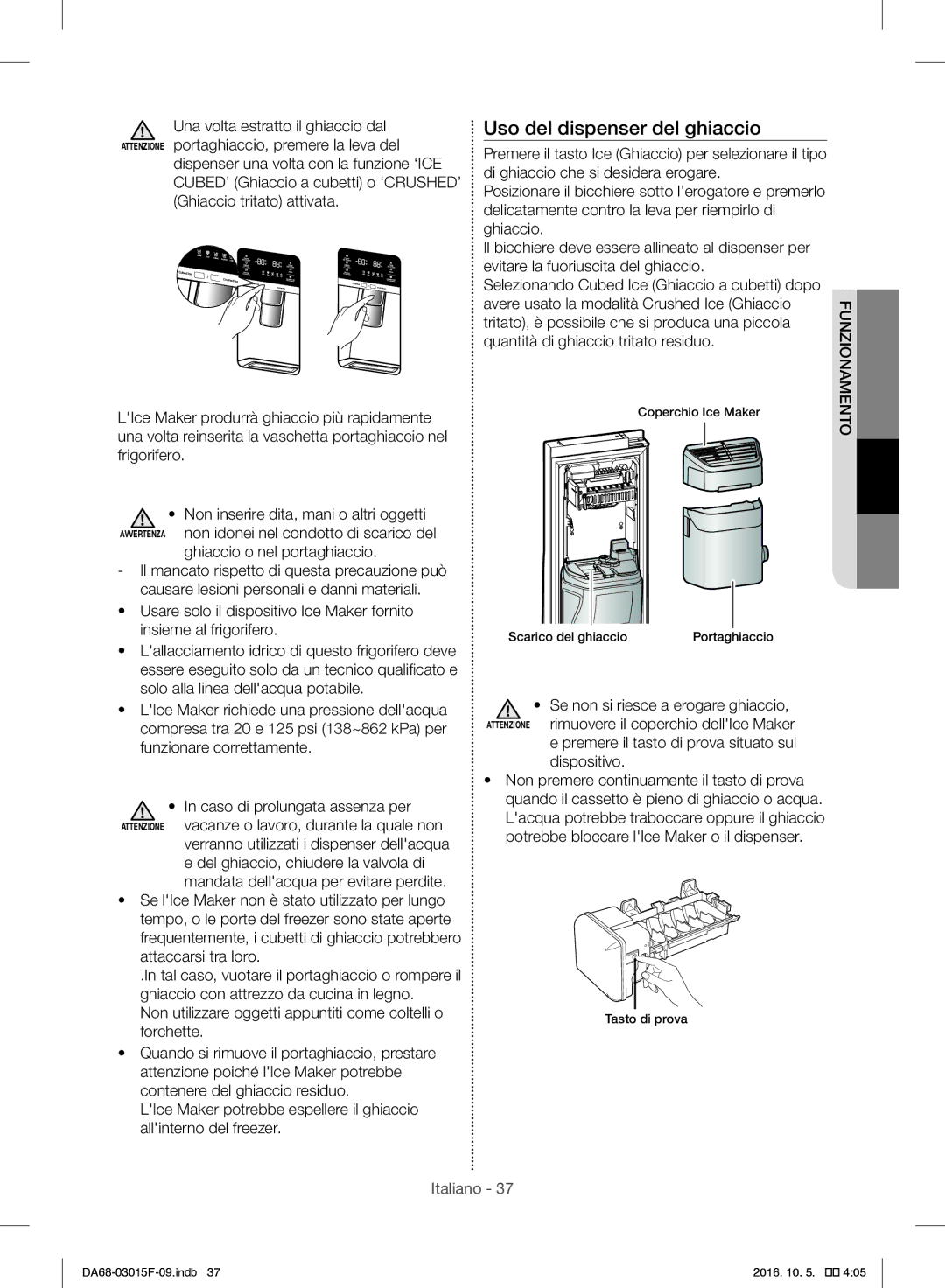 Samsung RH57H90607F/EG, RH57H90607F/WS manual Uso del dispenser del ghiaccio, Ghiaccio o nel portaghiaccio, Dispositivo 