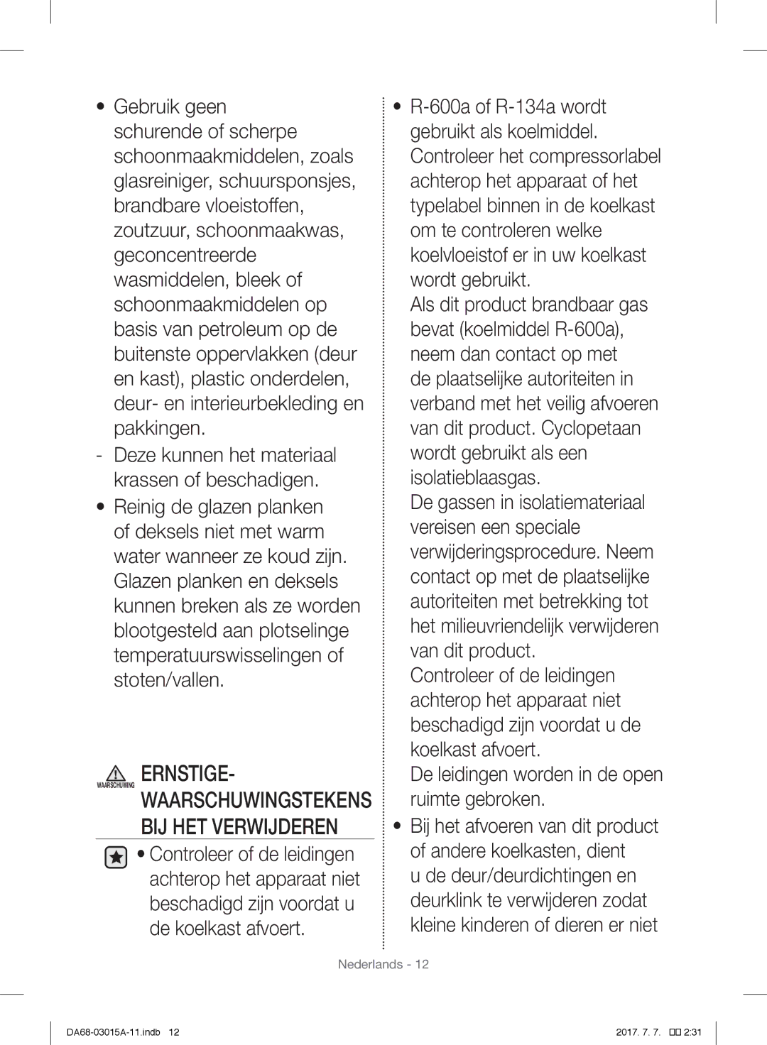 Samsung RH57H90707F/EG, RH5GH90707F/EG manual BIJ HET Verwijderen, Deze kunnen het materiaal Krassen of beschadigen 