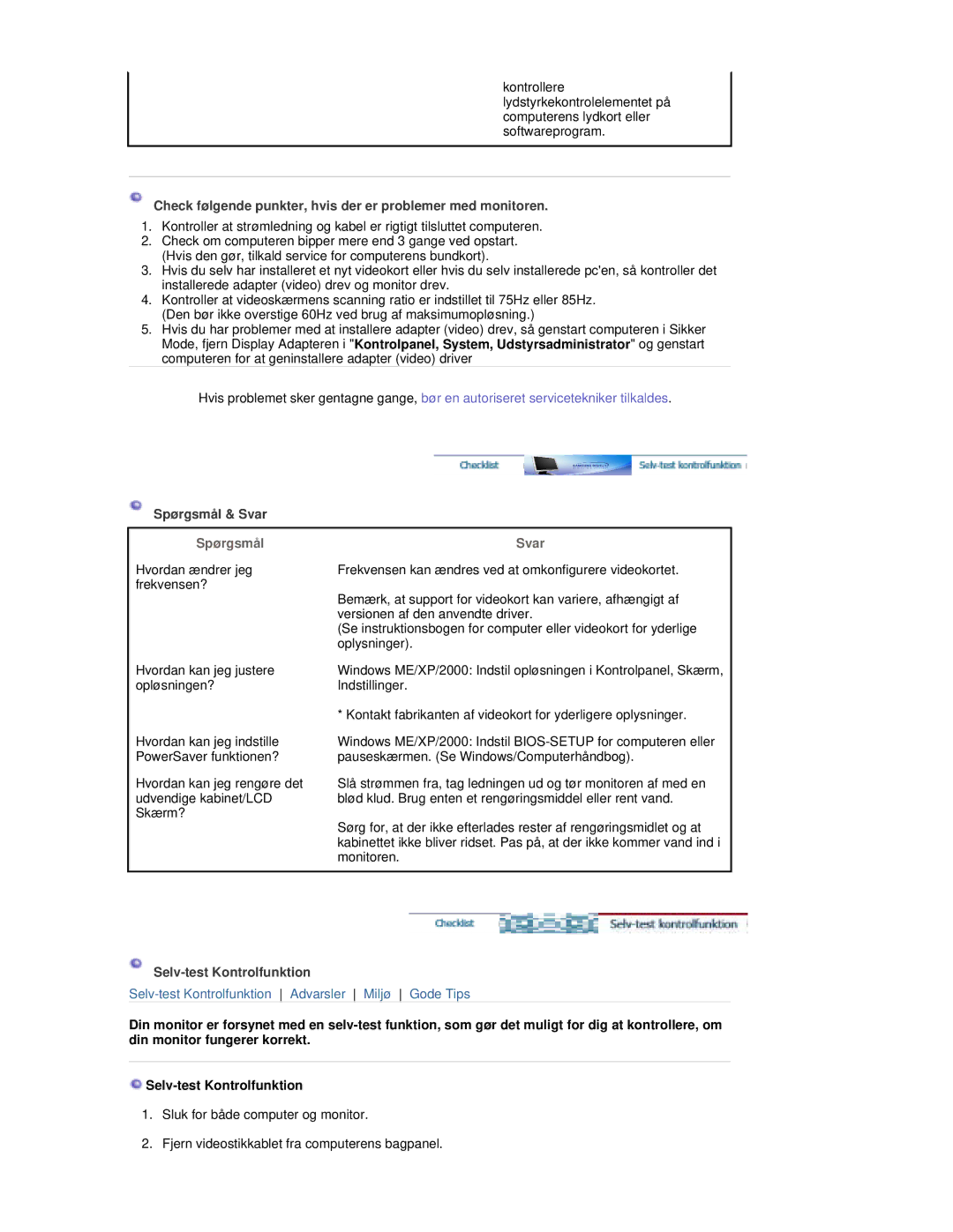 Samsung RL17PSUSQ/EDC manual Check følgende punkter, hvis der er problemer med monitoren, Spørgsmål & Svar, Spørgsmål Svar 