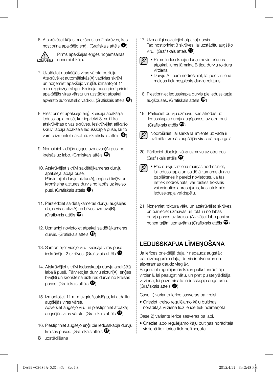 Samsung RL29THCMG1/XEF, RL23THCSW1/XEO Ledusskapja Līmeņošana, Pirms apakšējās eņģes noņemšanas Uzmanību noņemiet kāju 