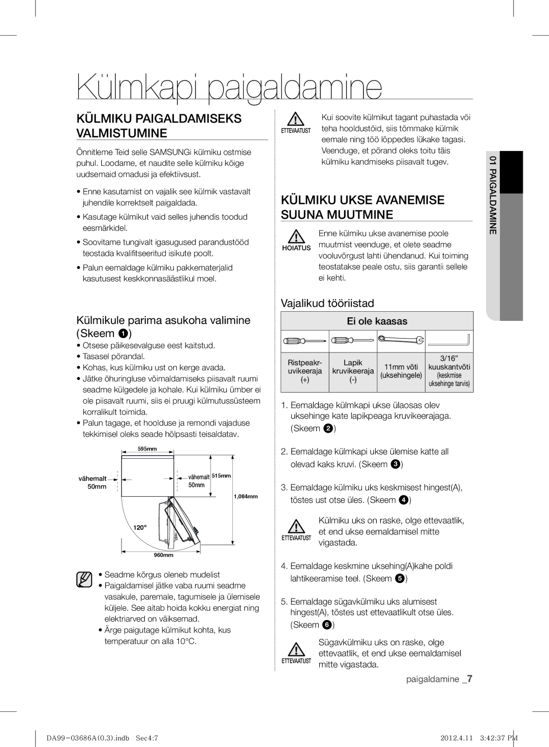 Samsung RL29THCMG1/XEF Külmkapi paigaldamine, Külmiku Paigaldamiseks Valmistumine, Külmiku Ukse Avanemise Suuna Muutmine 