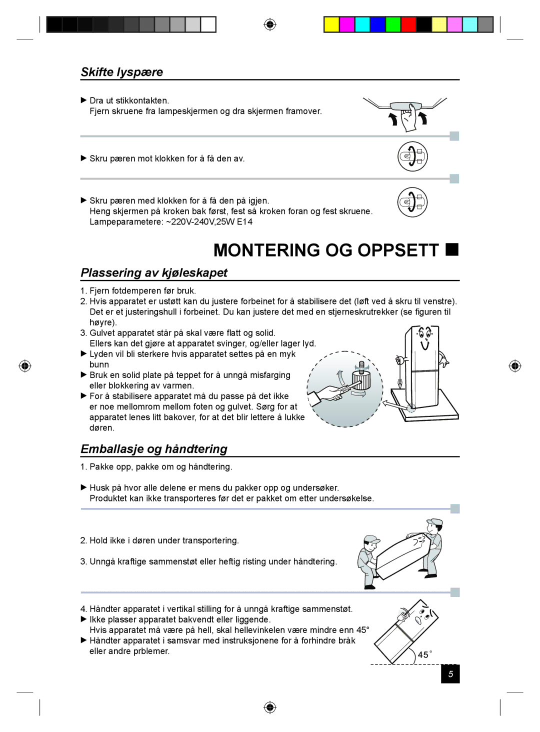 Samsung RL24DESW1/XEE manual Montering OG Oppsett , Skifte lyspære, Plassering av kjøleskapet, Emballasje og håndtering 