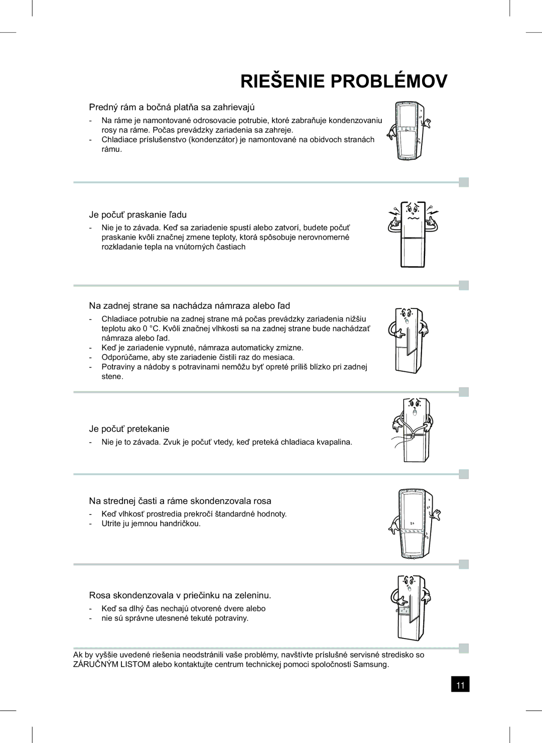 Samsung RL24FCSW1/XEH manual Je počuť pretekanie 