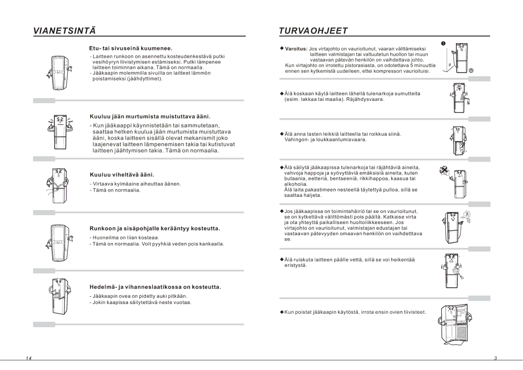 Samsung RL33SBMS1/XEE, RL33SBSW1/XEG, RL33SBMS1/XEG, RL36EBSW1/XEE manual Turvaohjeet, Kuuluu jään murtumista muistuttava ääni 