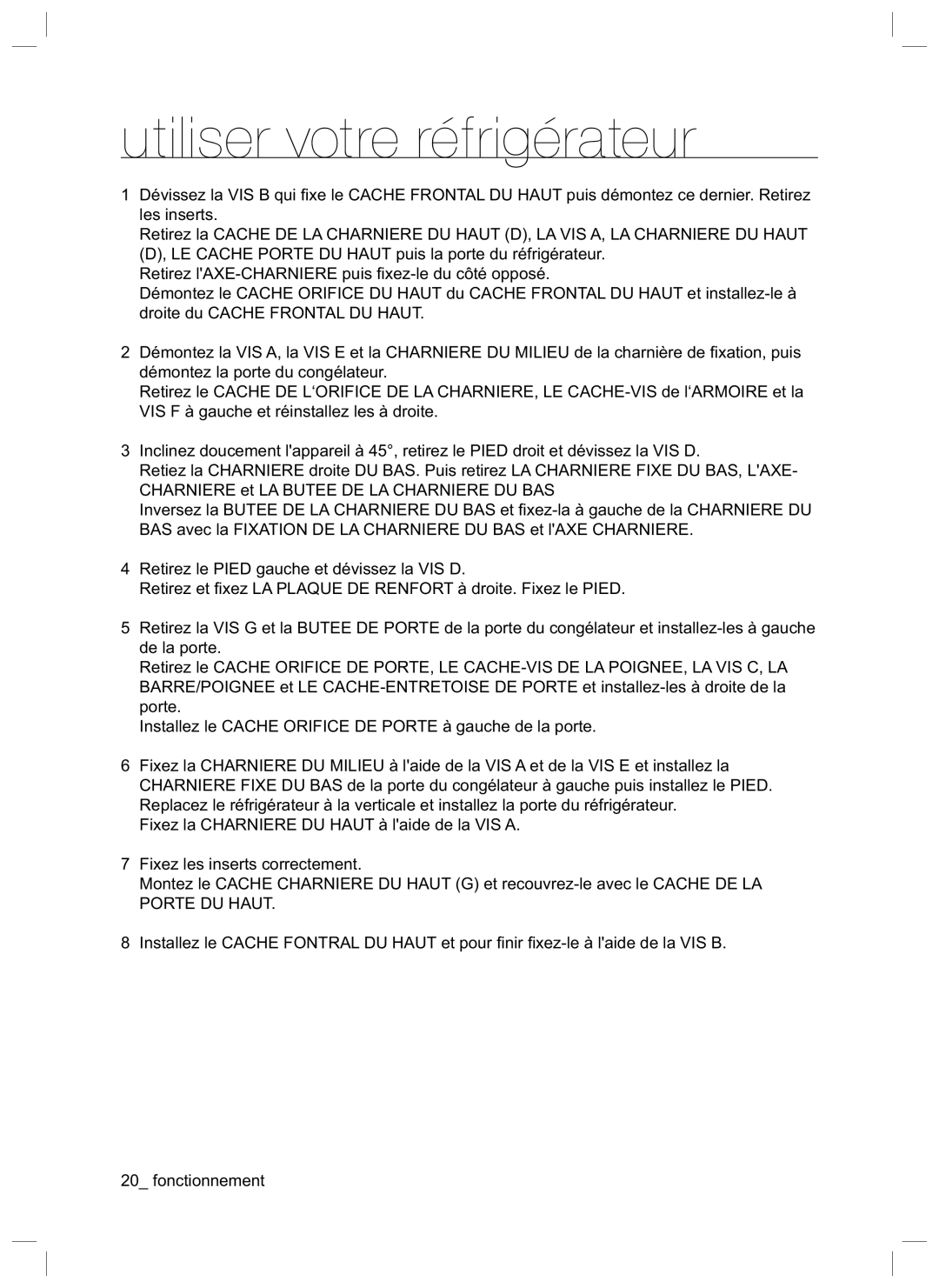 Samsung RL34EGSW1/XEG, RL34SCSW1/XEG, RL34LGMG1/XEG, RL34LCMG1/XEG, RL34HGMG1/XEG, RL34EGPS1/XEG Utiliser votre réfrigérateur 