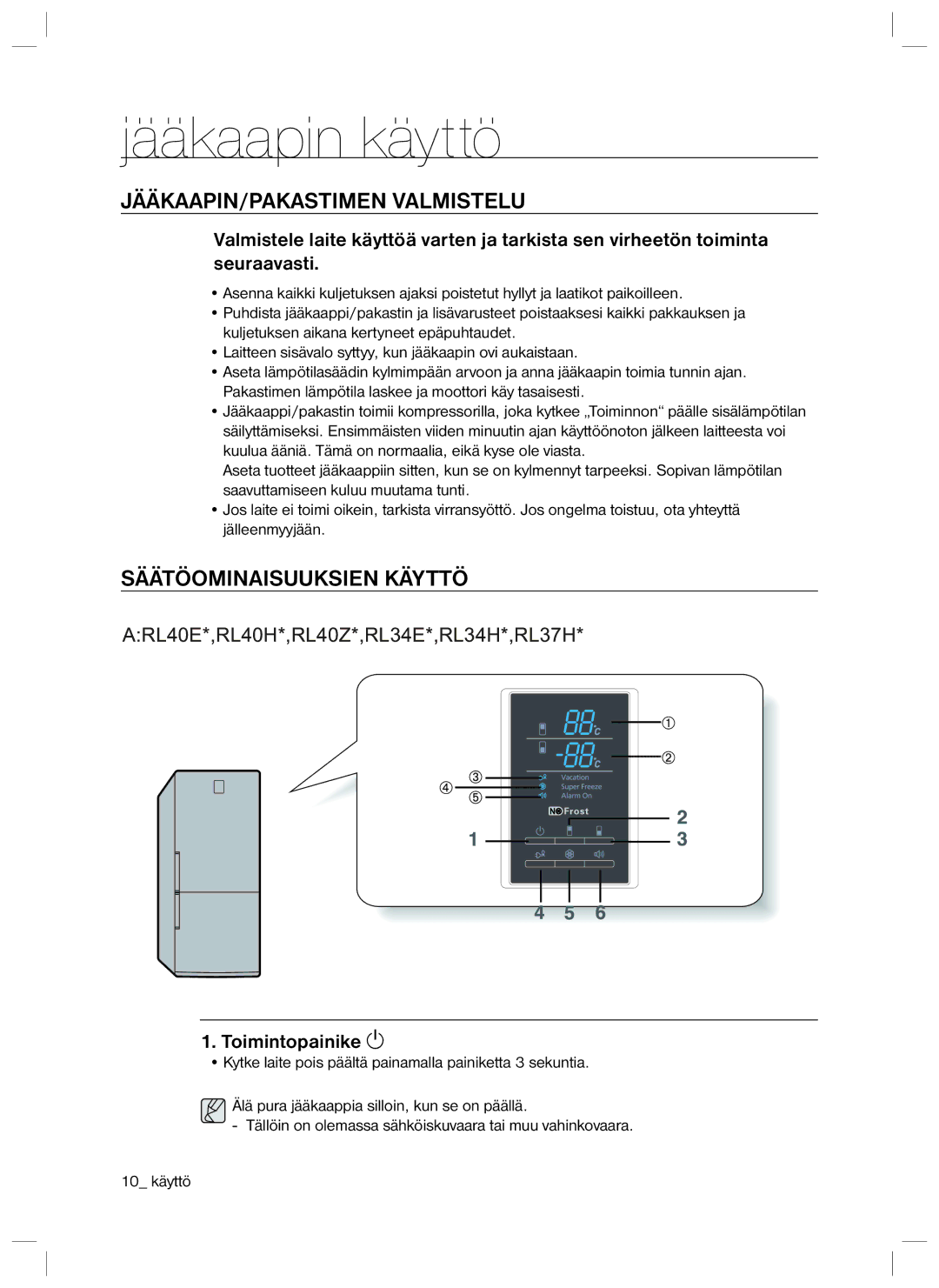 Samsung RL34LCSW1/XEE Jääkaapin käyttö, JÄÄKAAPIN/PAKASTIMEN Valmistelu, Säätöominaisuuksien Käyttö, Toimintopainike  