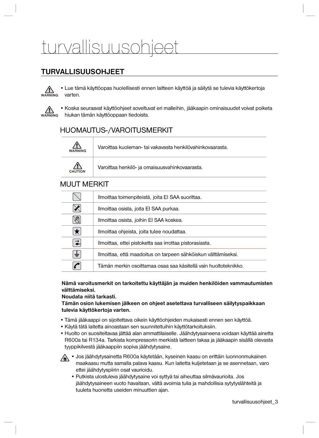 Samsung RL34SCPS1/XEE, RL34HGSW1/XEE, RL40EGSW1/XEE, RL34LCSW1/XEE, RL34LGIH1/XEE, RL34SCSW1/XEE manual Turvallisuusohjeet 