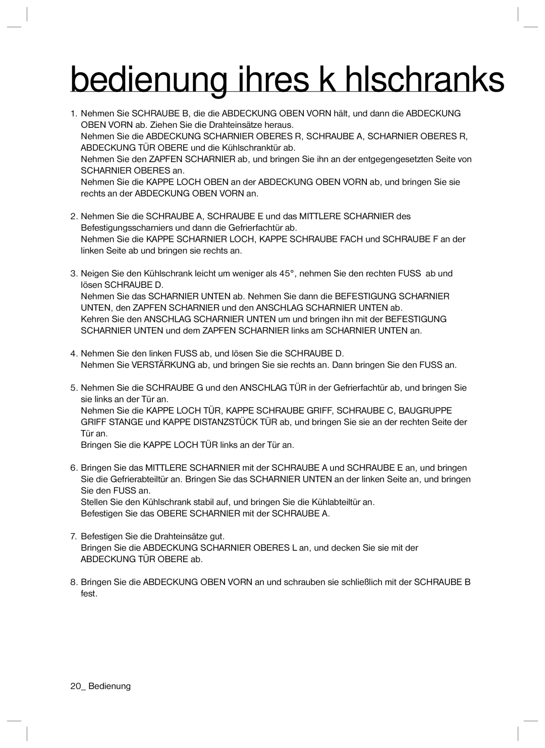 Samsung RL40HGPS1/XEG, RL34LCPS1/XEG, RL40HDPS1/XEG, RL40UGVG1/XEG, RL40HGSW1/EUR, RL34EGSW1/XEG Bedienung ihres kühlschranks 