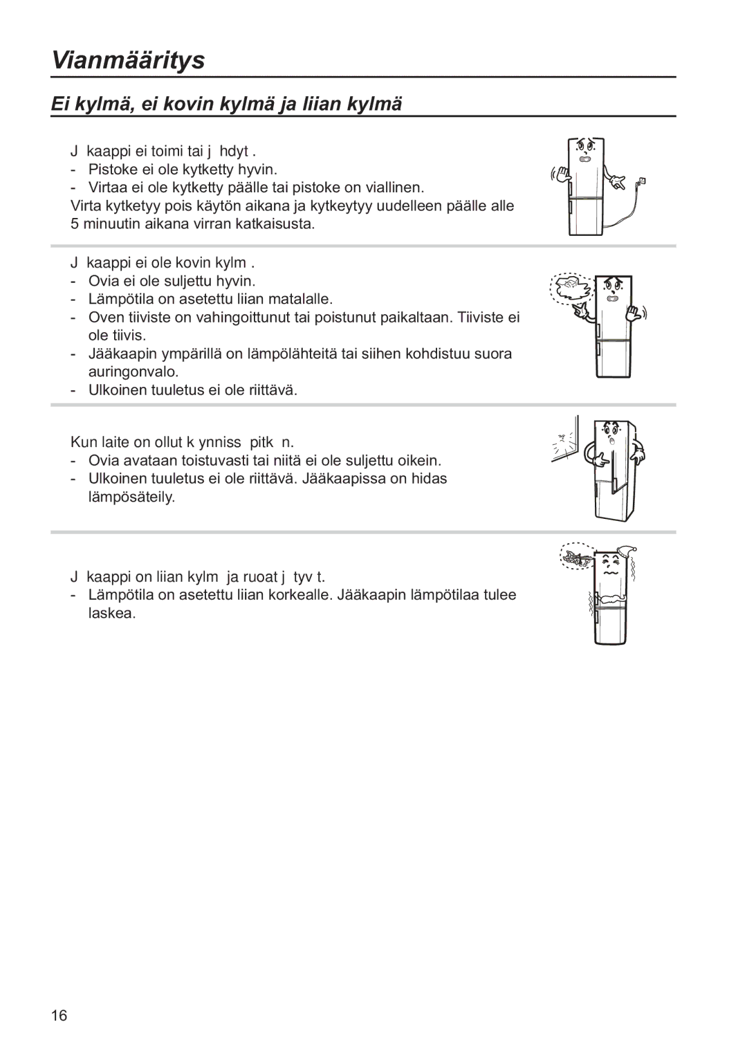 Samsung RL34SCSW1/XEE, RL34SCPS1/XEE, RL34EGSW1/XEE manual Vianmääritys, Ei kylmä, ei kovin kylmä ja liian kylmä 