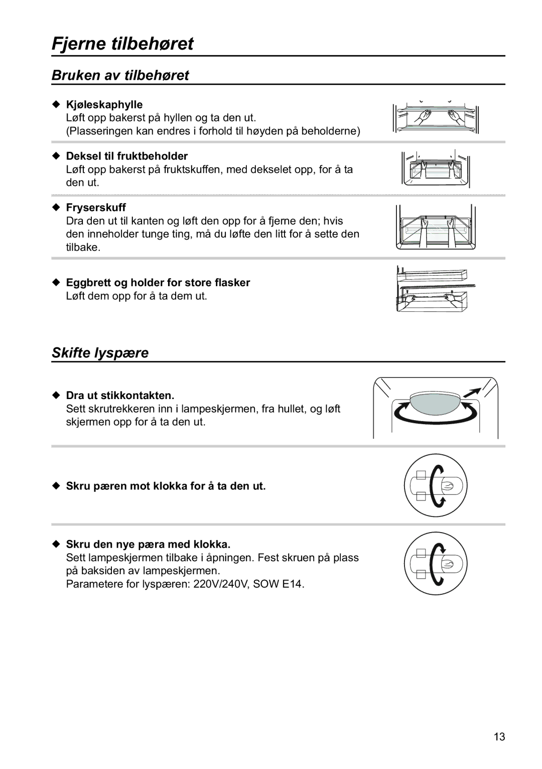 Samsung RL34SCSW1/XEE, RL34SCPS1/XEE, RL34EGSW1/XEE manual Fjerne tilbehøret, Bruken av tilbehøret, Skifte lyspære 