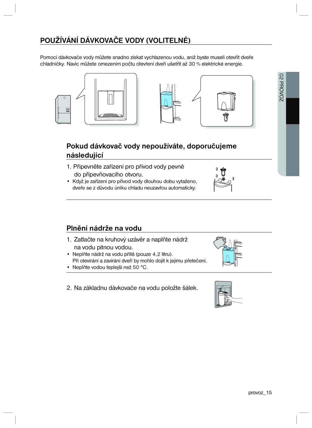 Samsung RL34HGPS1/XEO manual Používání Dávkovače Vody Volitelné, Pokud dávkovač vody nepoužíváte, doporučujeme následující 