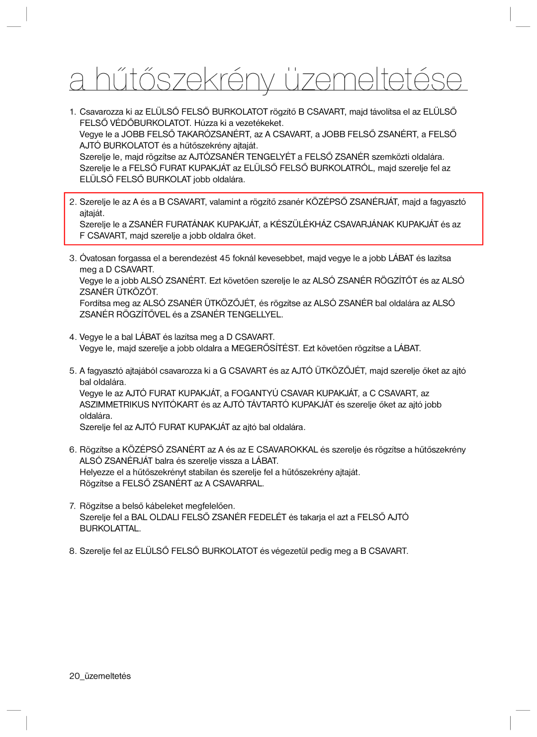 Samsung RL34SCPS1/XEO, RL34SCSW1/XEG, RL34SCSW2/XES, RL34SCSW1/XEO, RL34SGSW1/XEO manual Hűtőszekrény üzemeltetése 